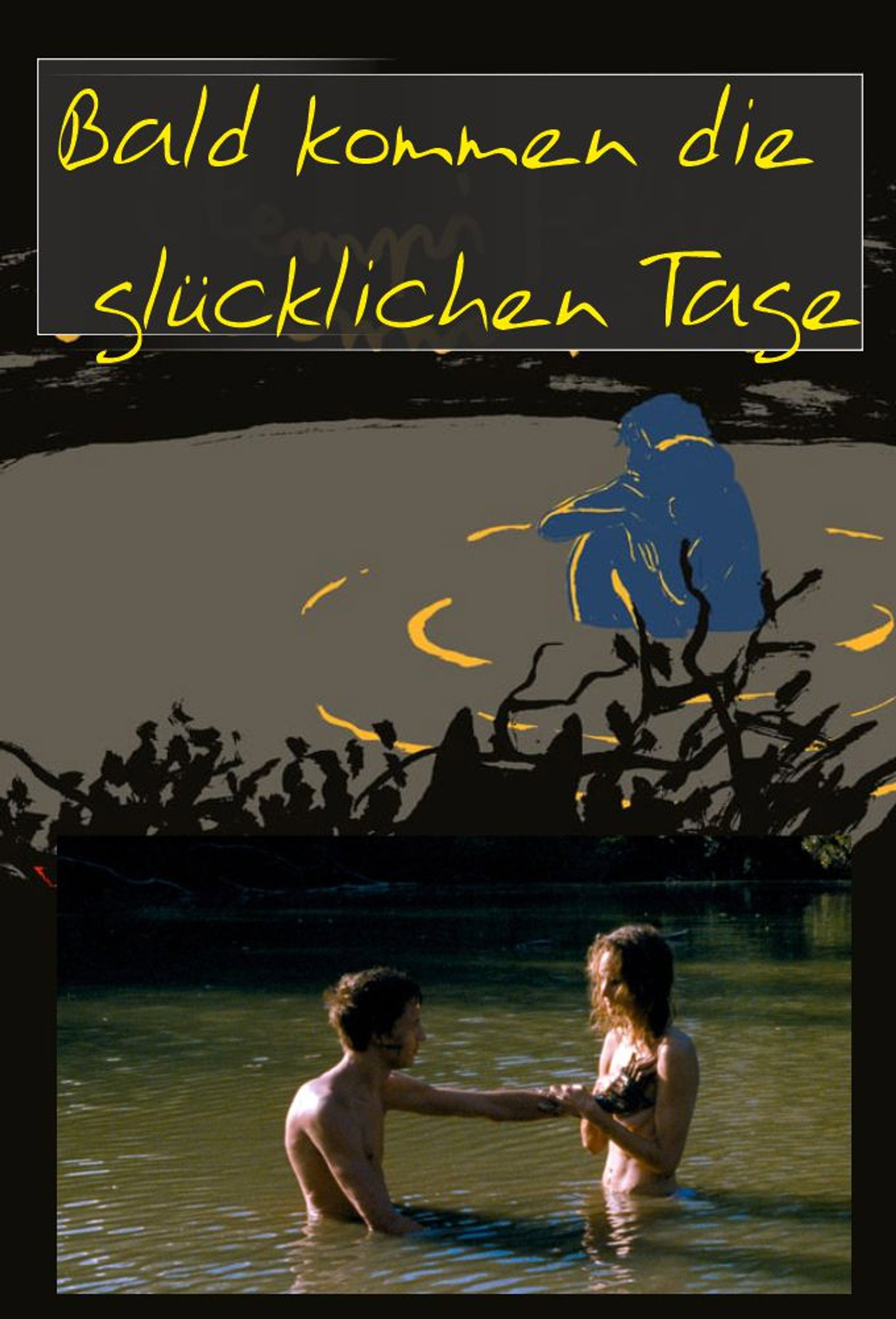 Bald kommen glückliche Tage