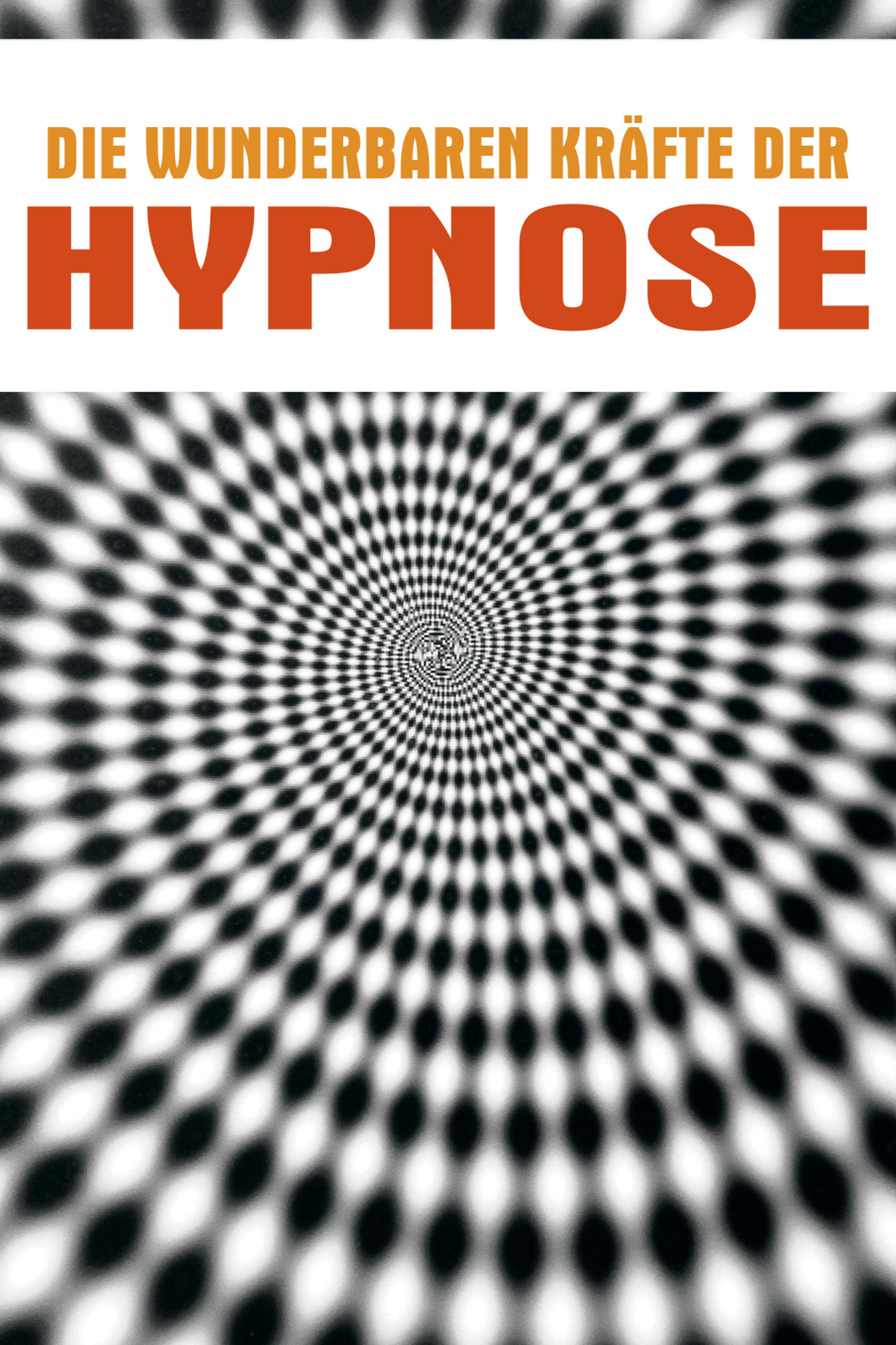 Die wunderbaren Kräfte der Hypnose