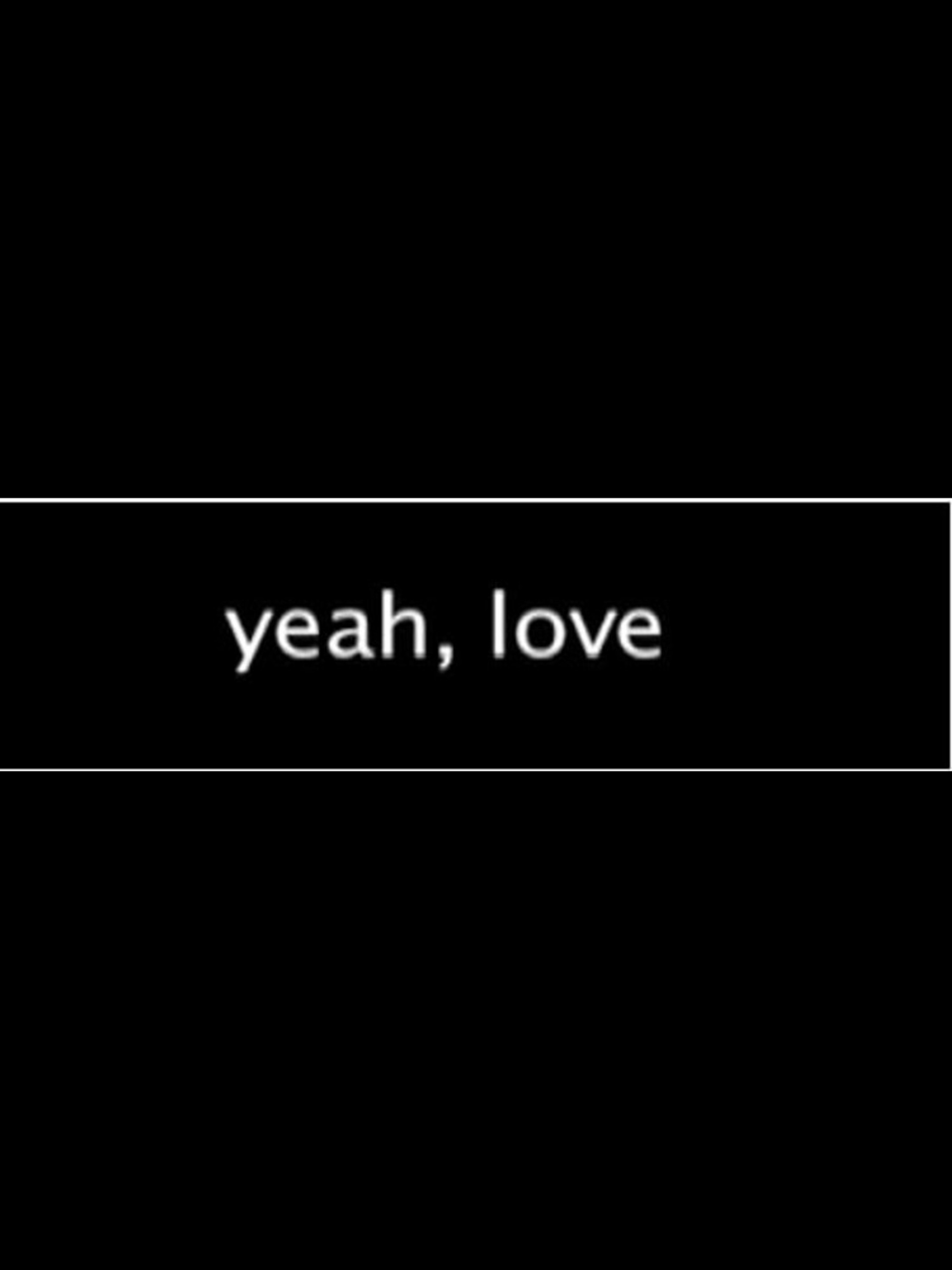 Yeah, Love
