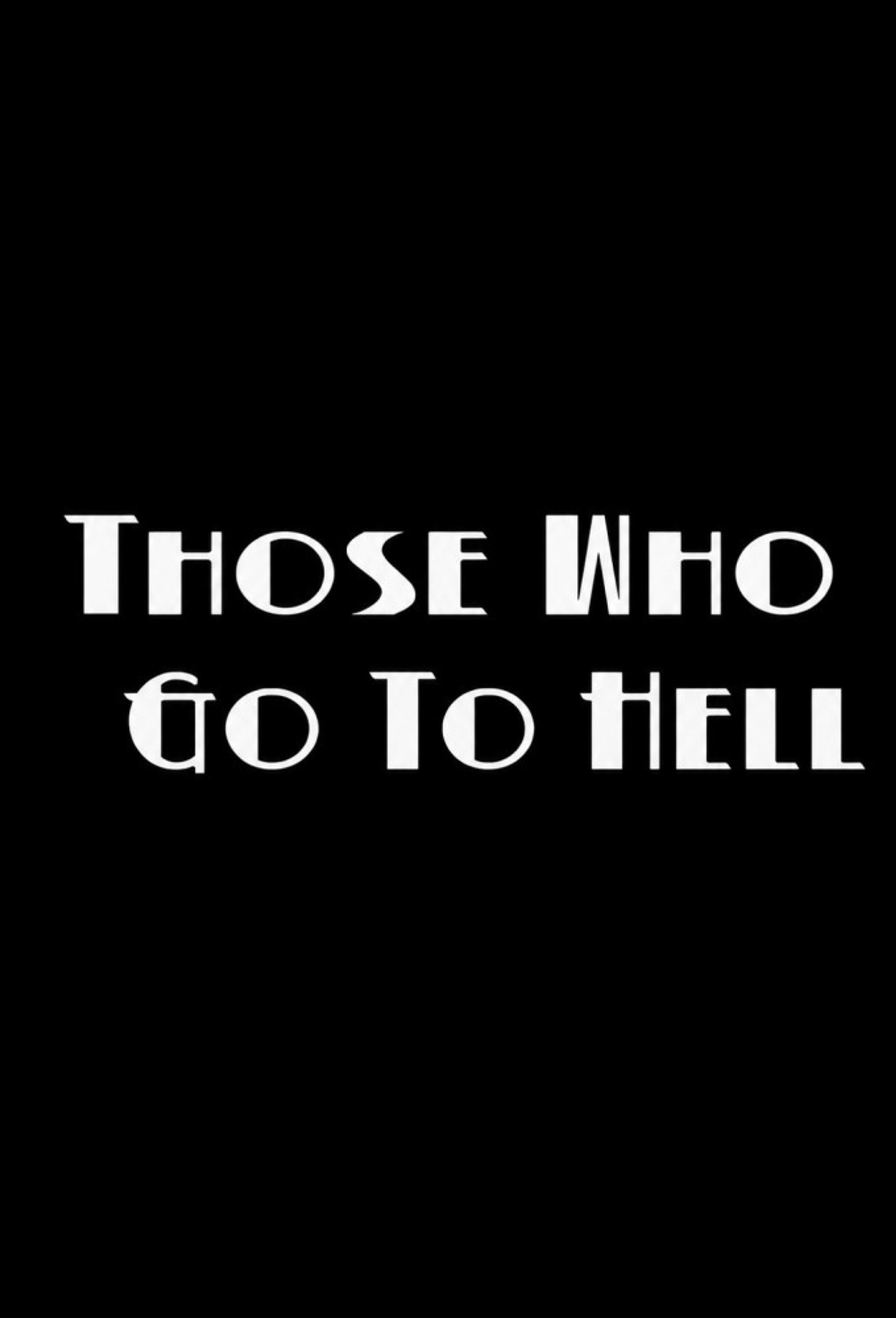 Those Who Go To Hell