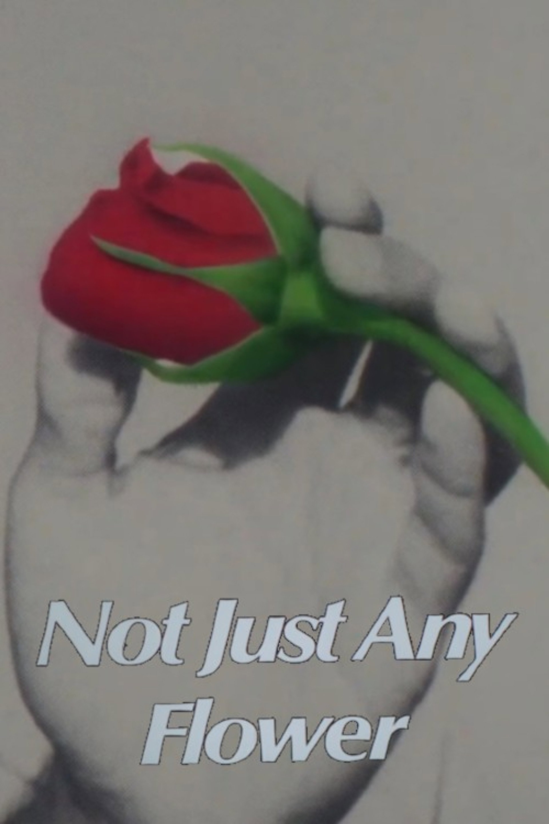 Not Just Any Flower