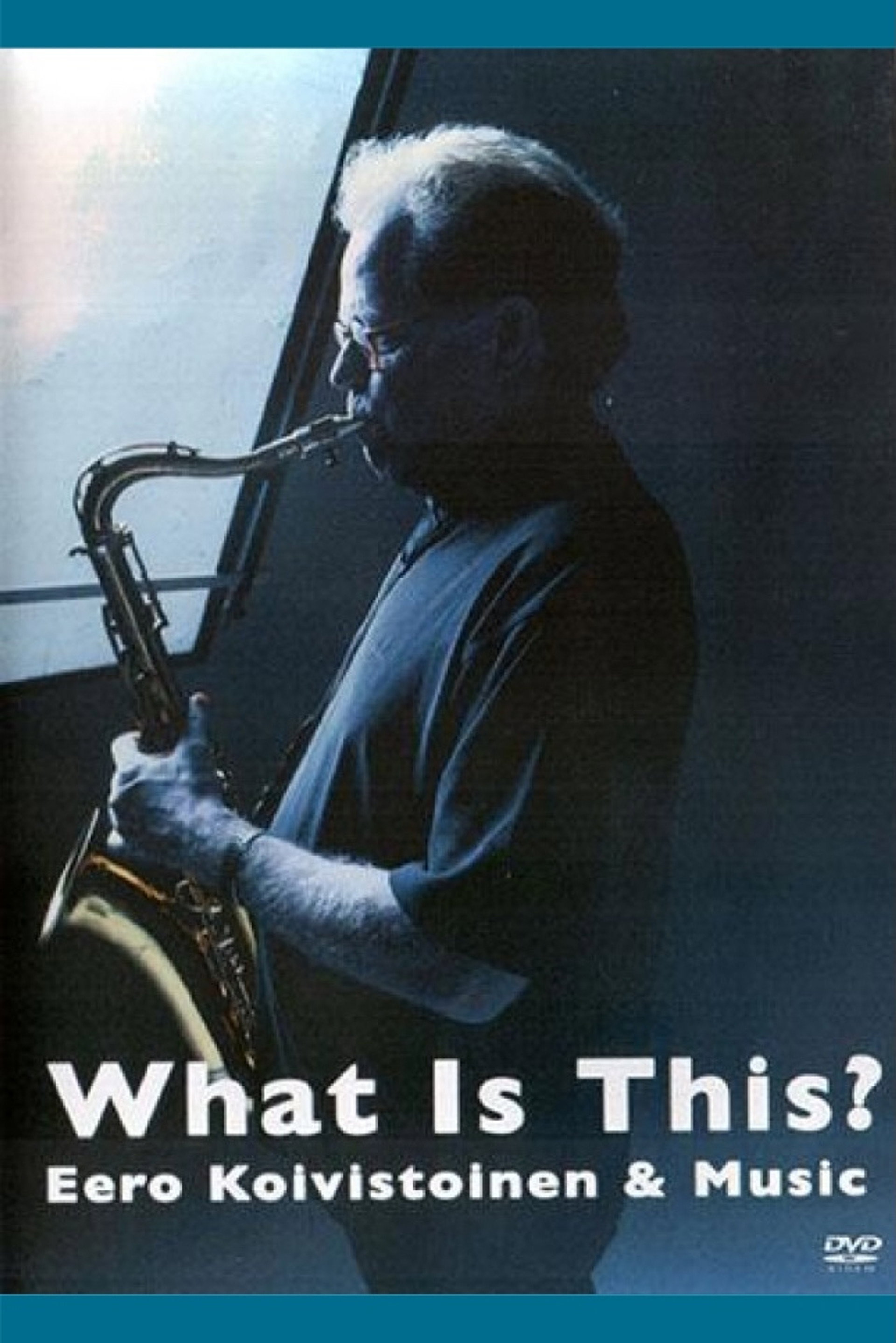 What Is This? - Eero Koivistoinen ja musiikki