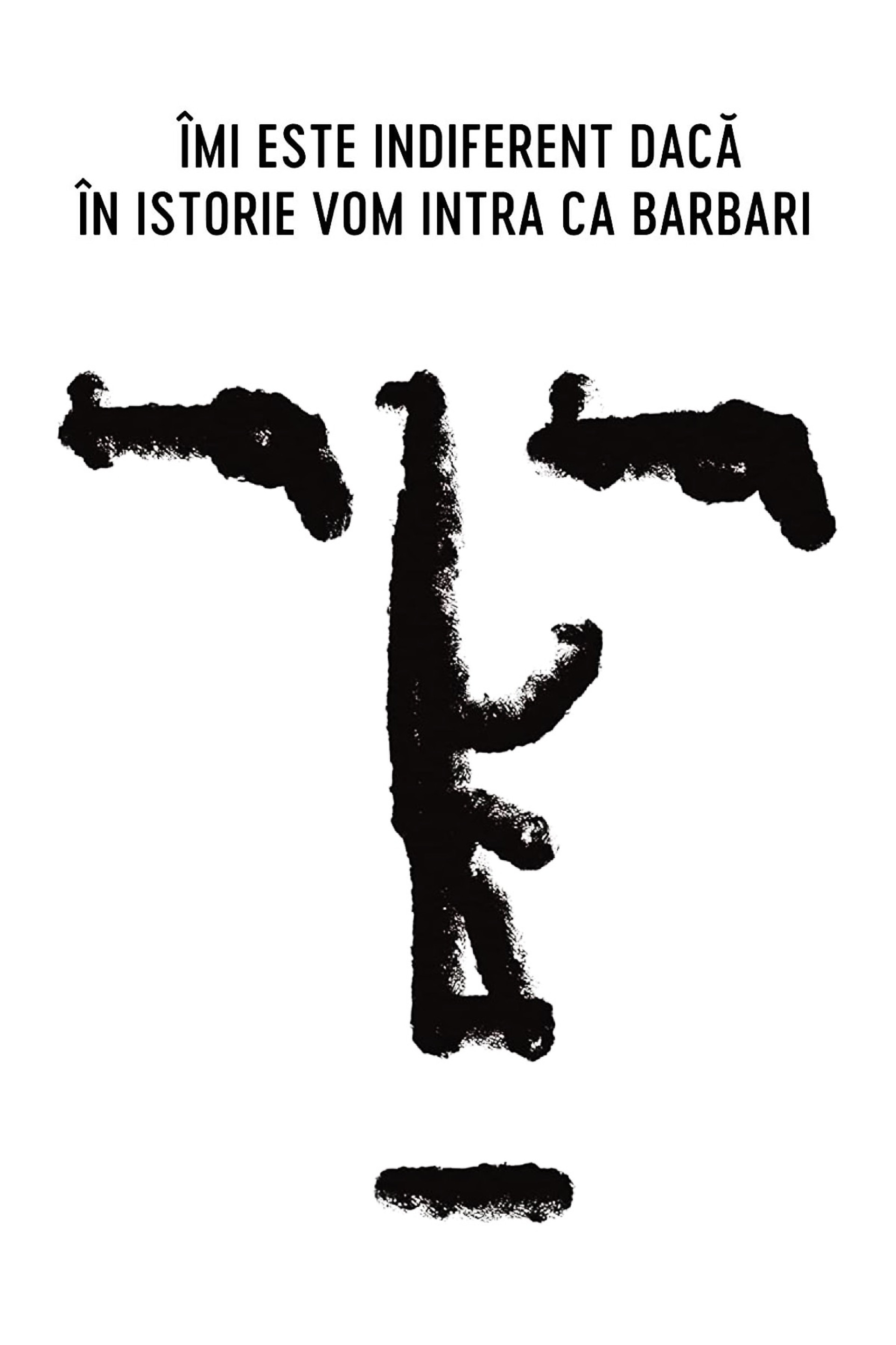 I Do Not Care If We Go Down in History as Barbarians