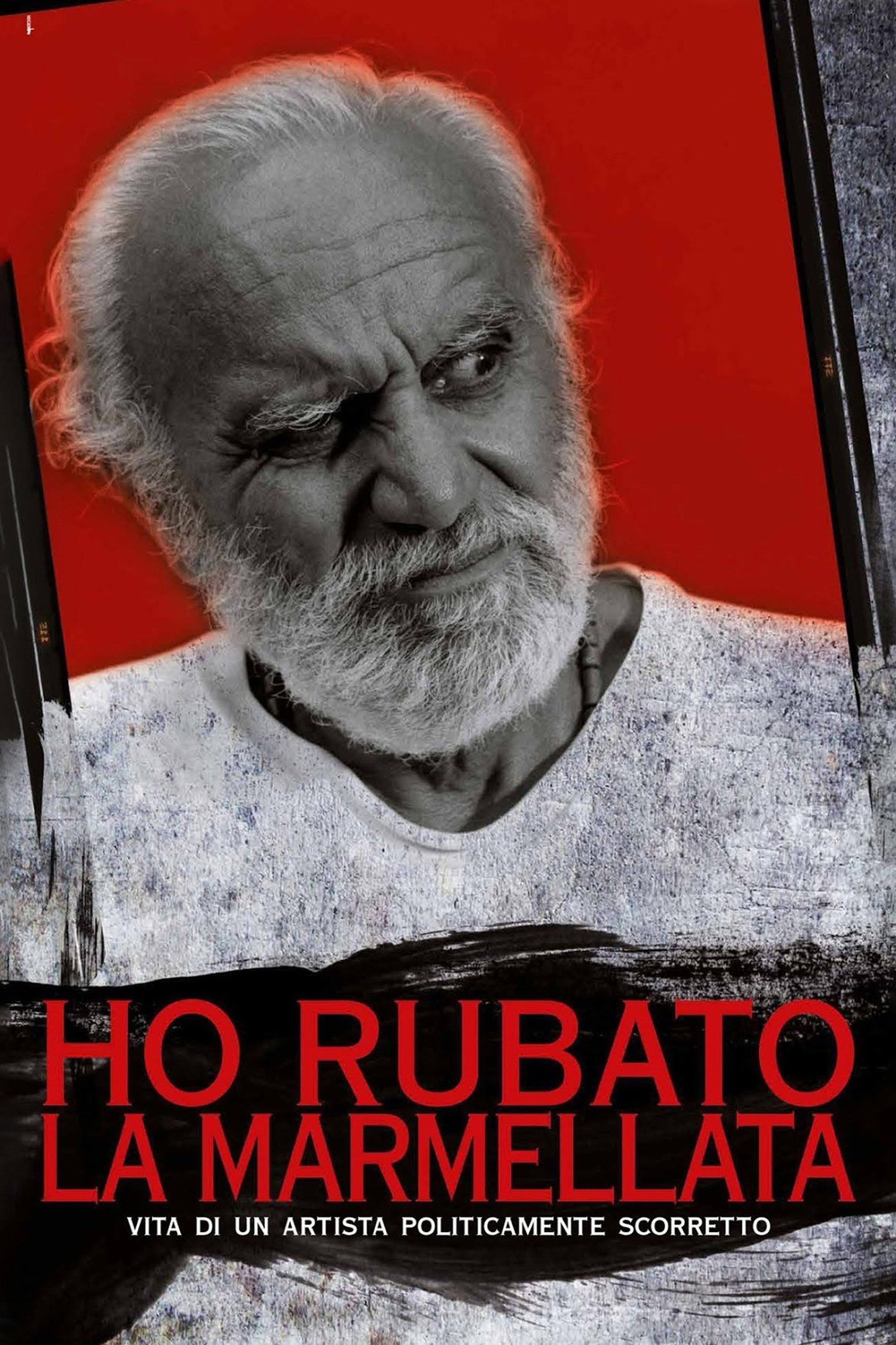 Ho rubato la marmellata - Vita di un artista politicamente scorretto