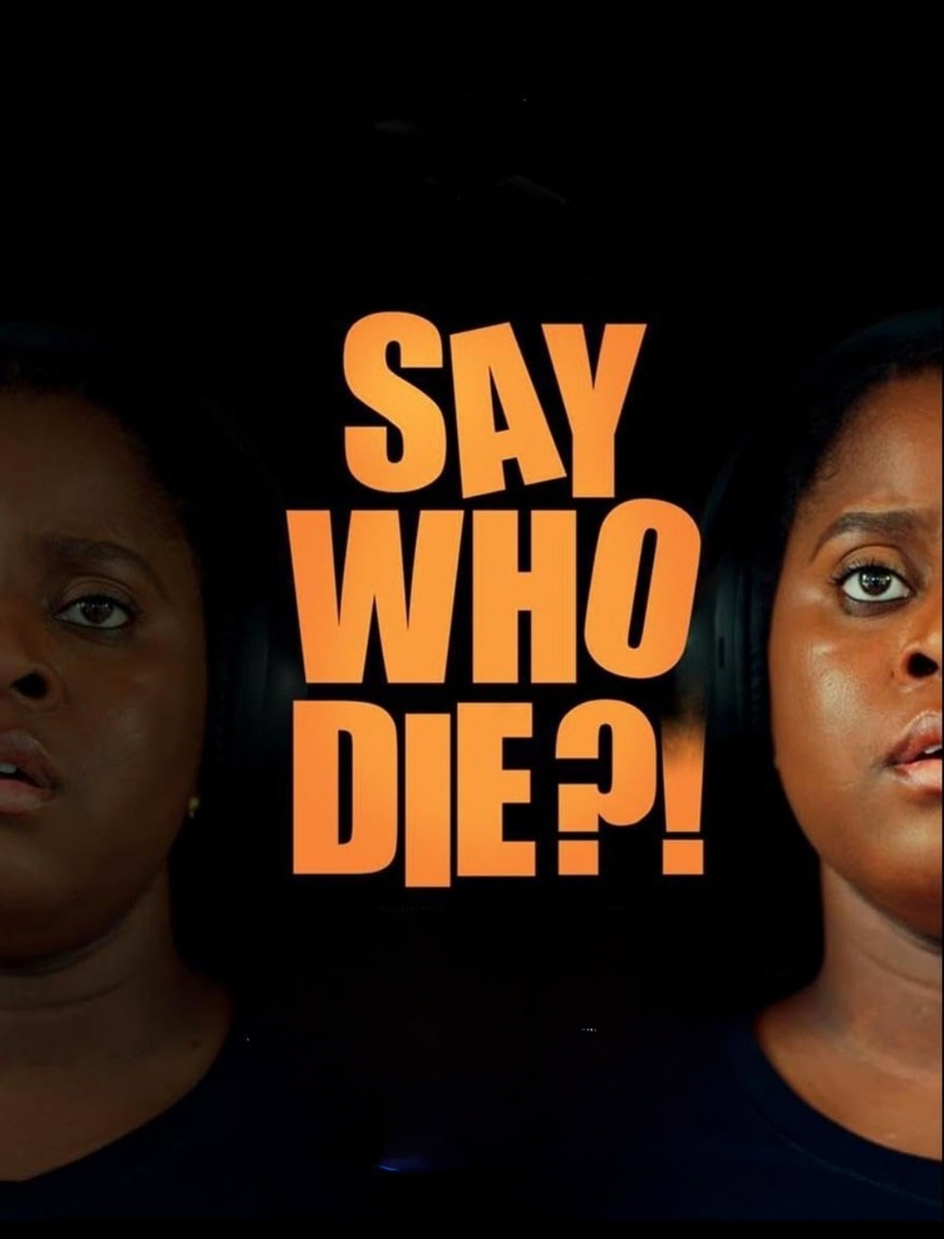 Say Who Die