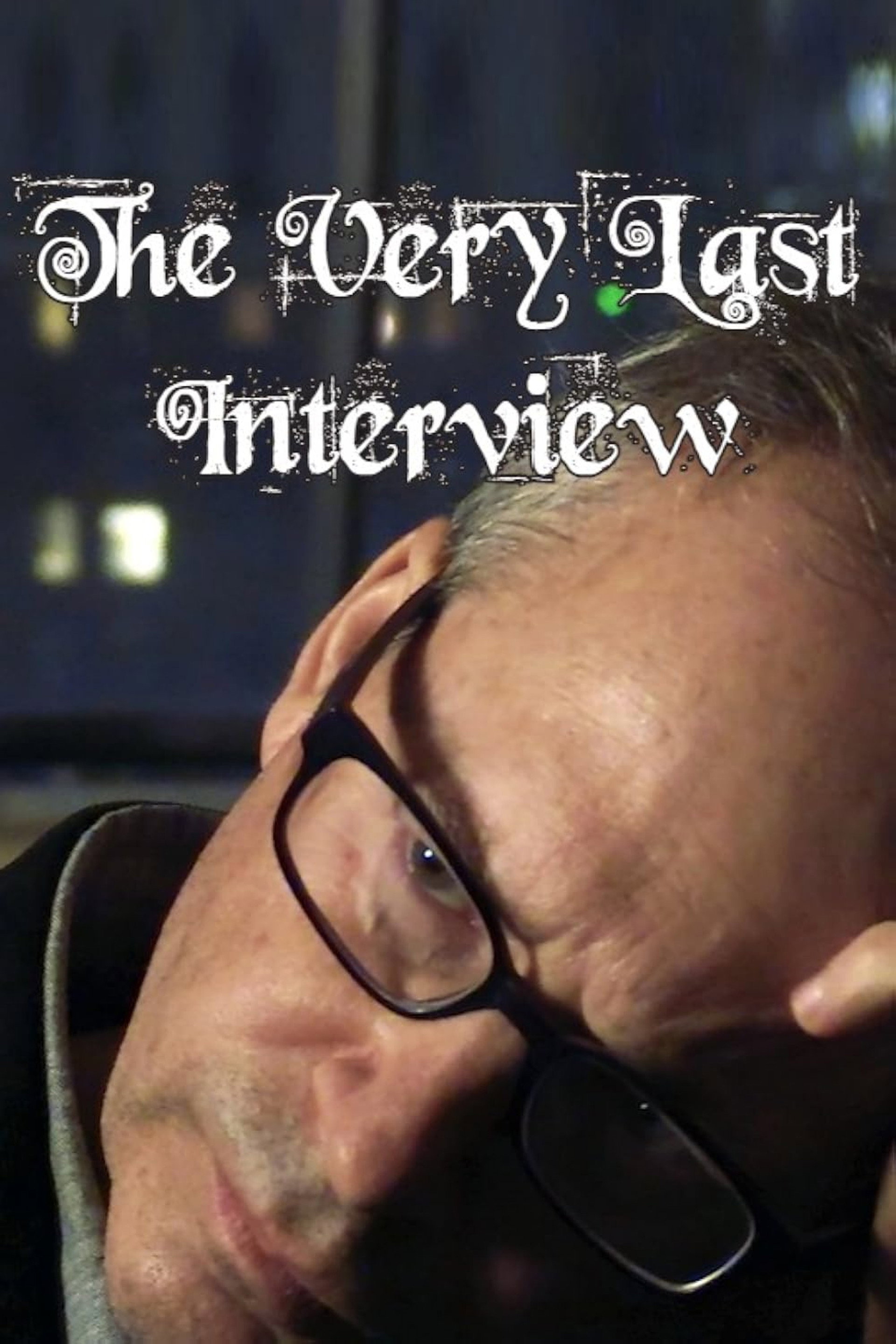 The Very Last Interview