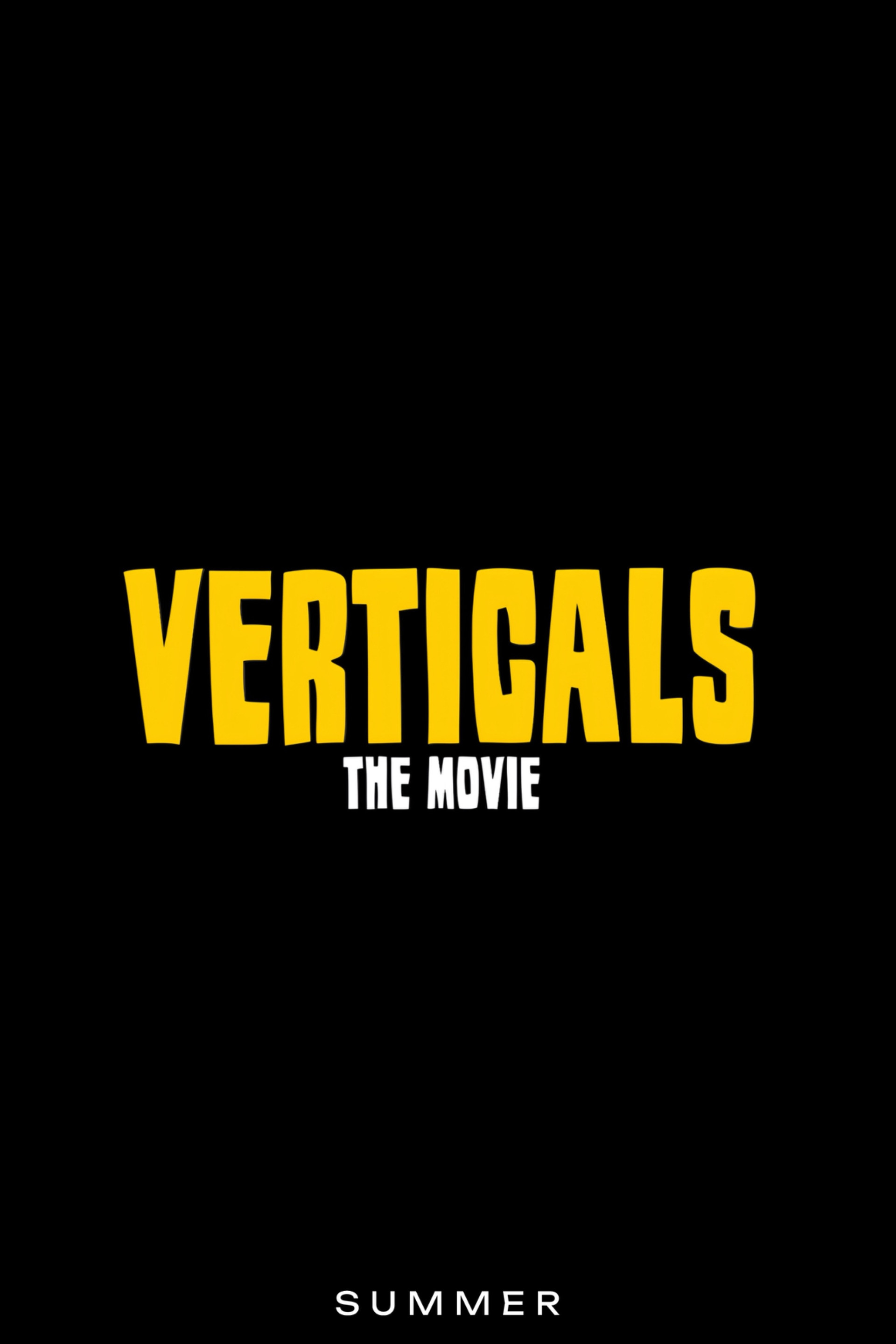 Verticals: The Movie