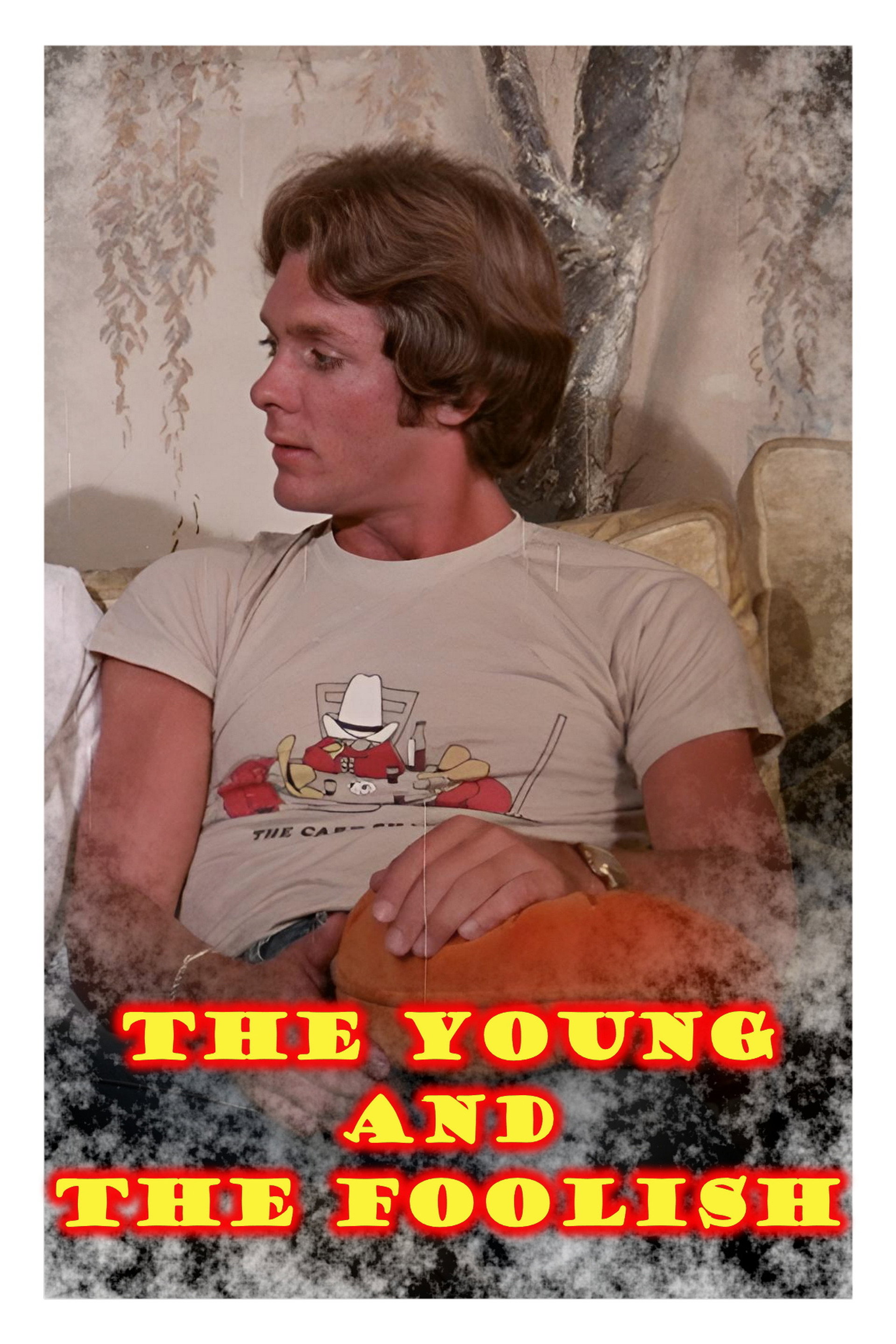 The Young and the Foolish