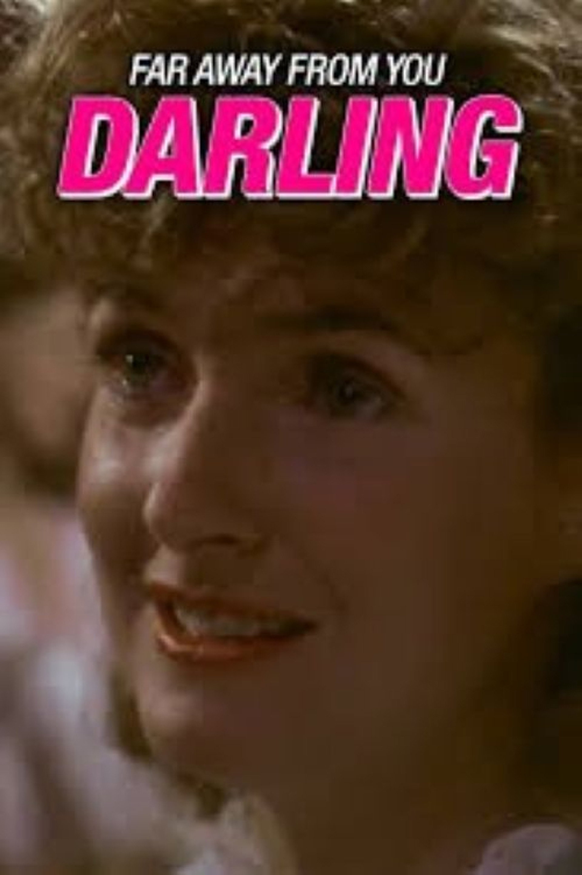 Far Away From You, Darling