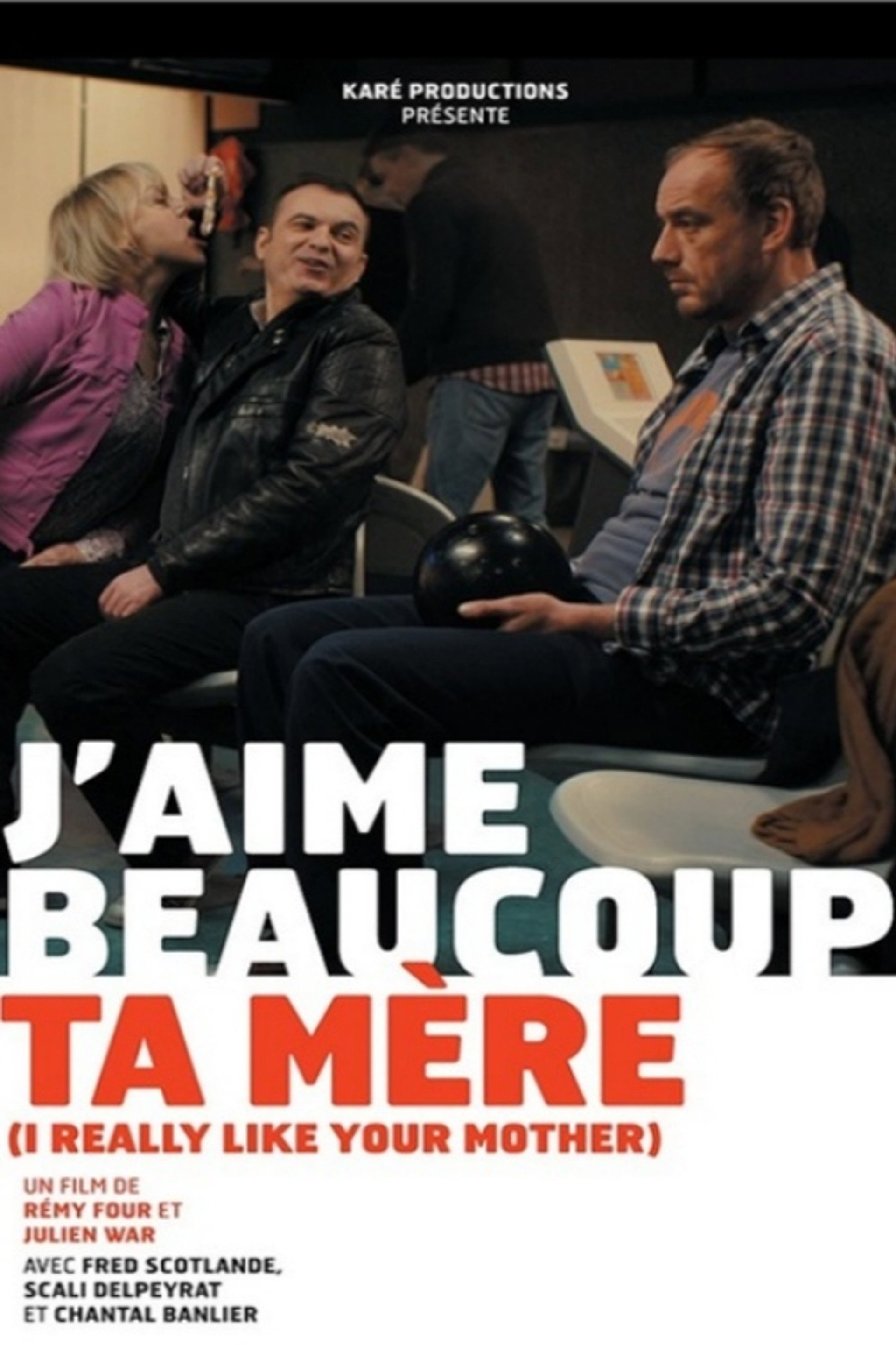 J'aime beaucoup ta mère