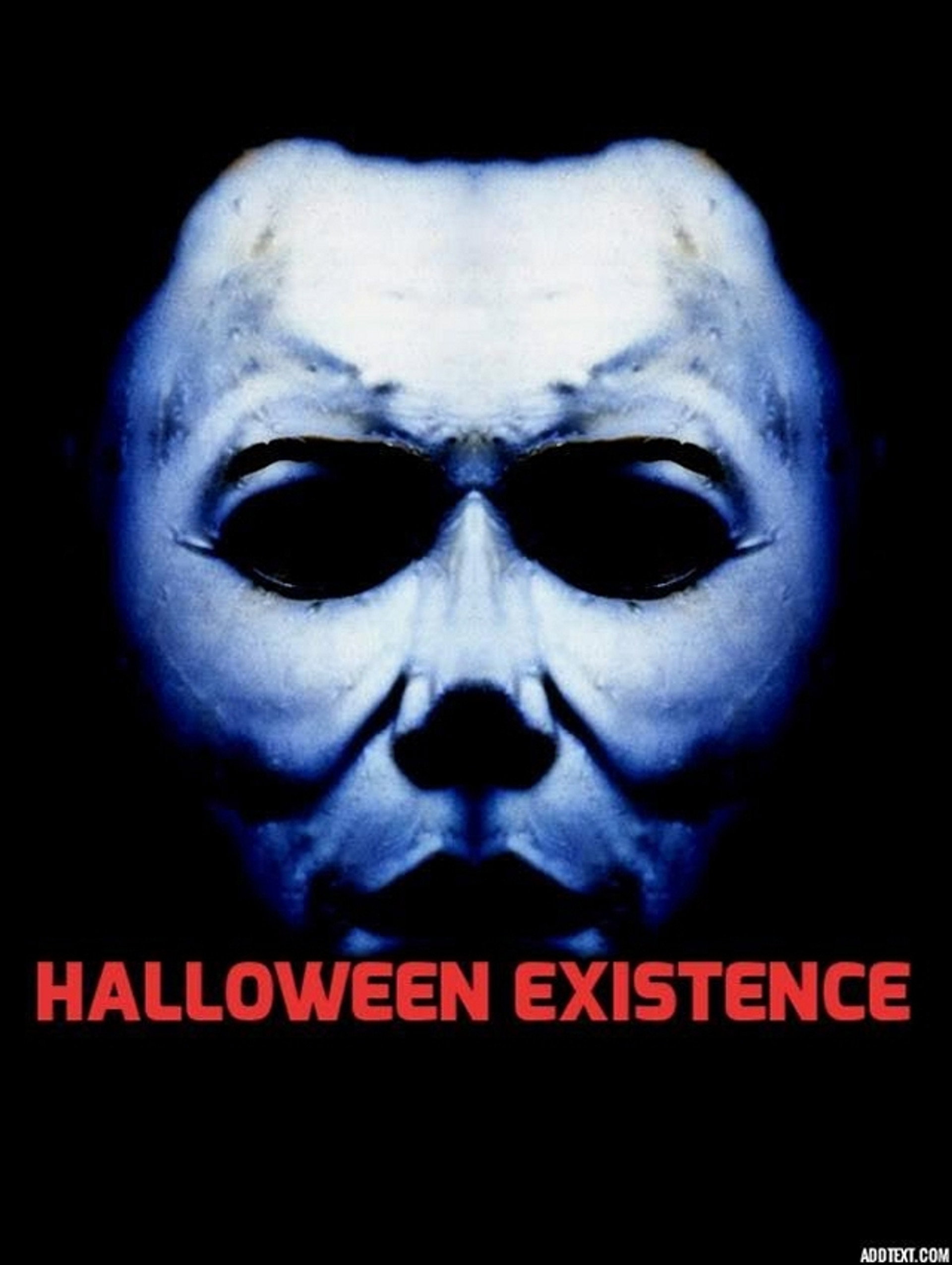 Halloween: Existence