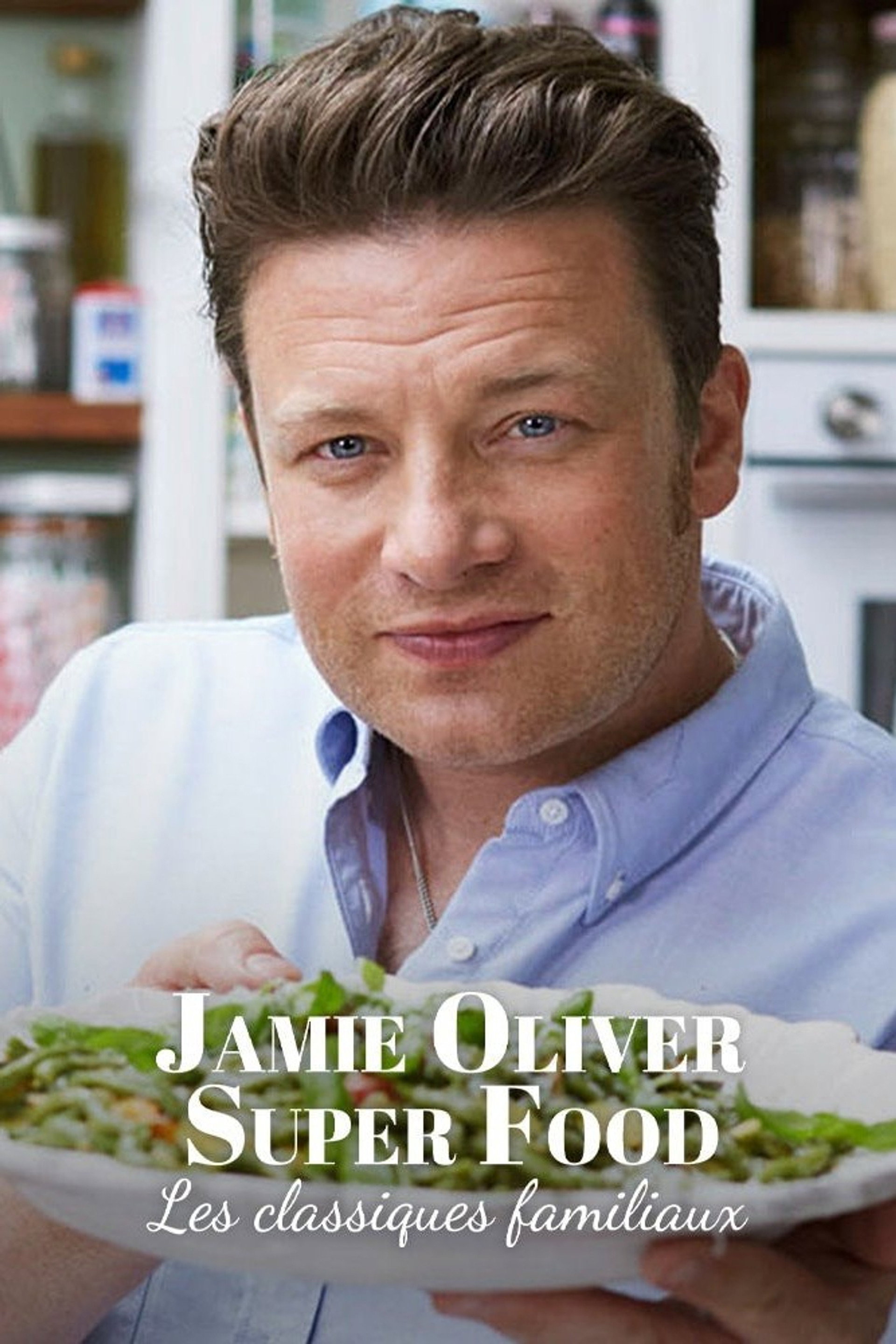 Jamie Oliver Super Food : Les classiques familiaux