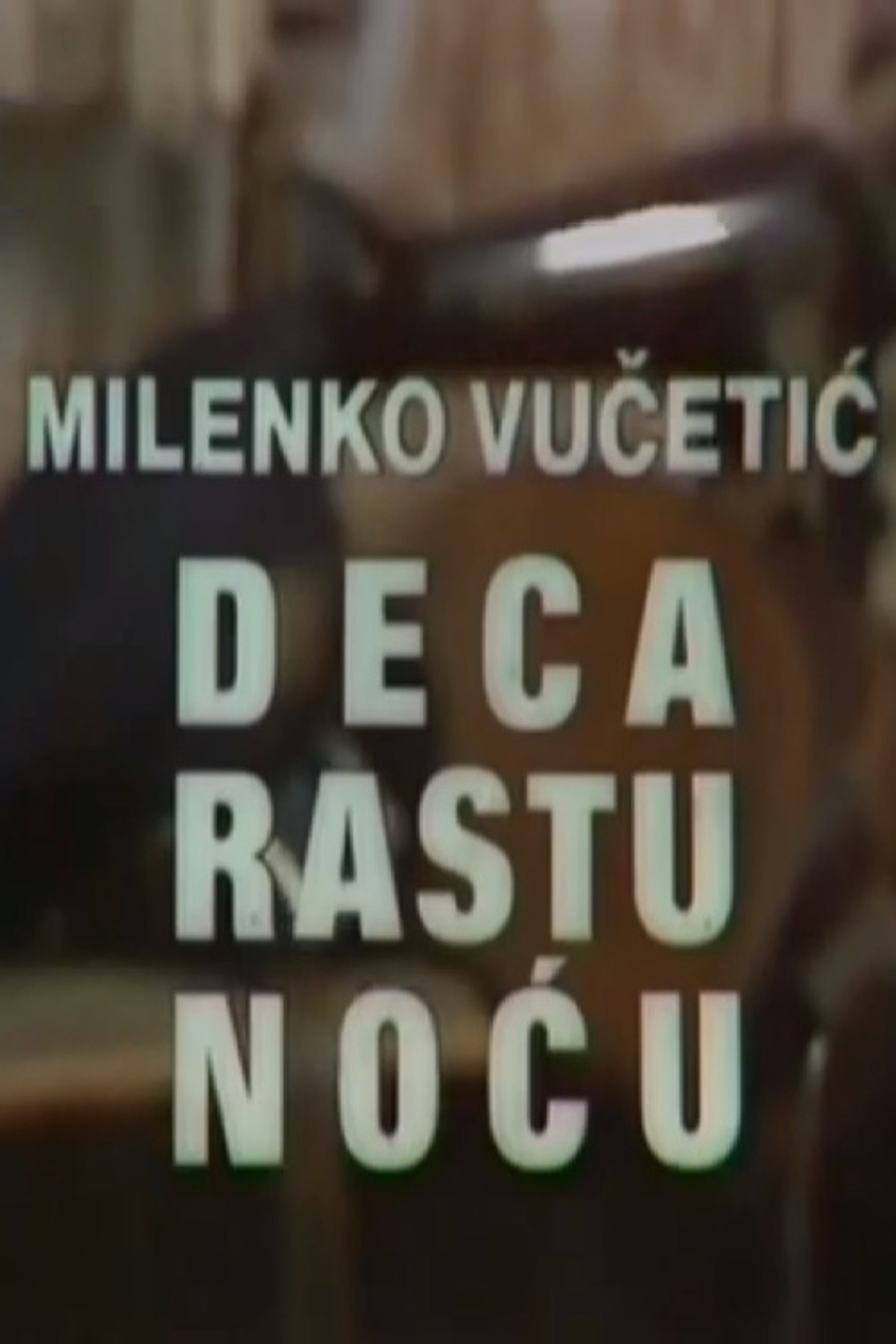 Deca rastu noću