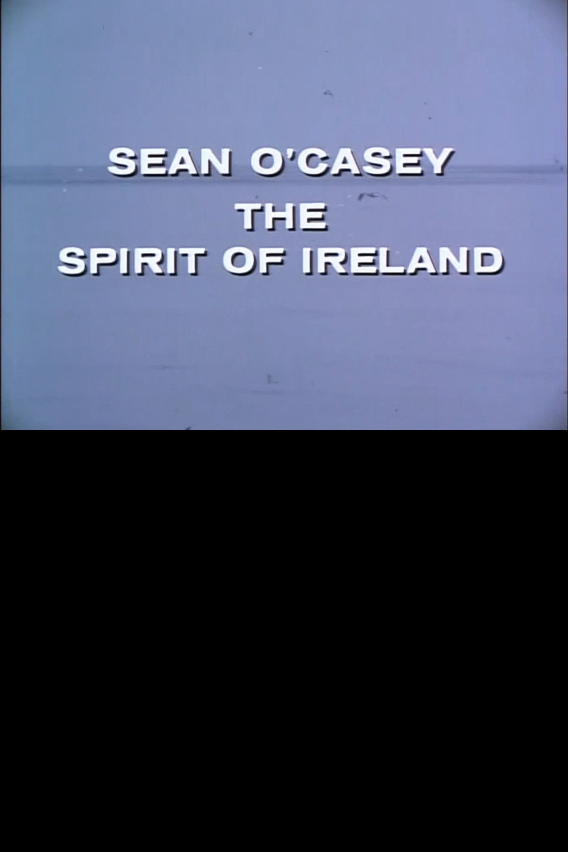 Sean O'Casey: The Spirit of Ireland
