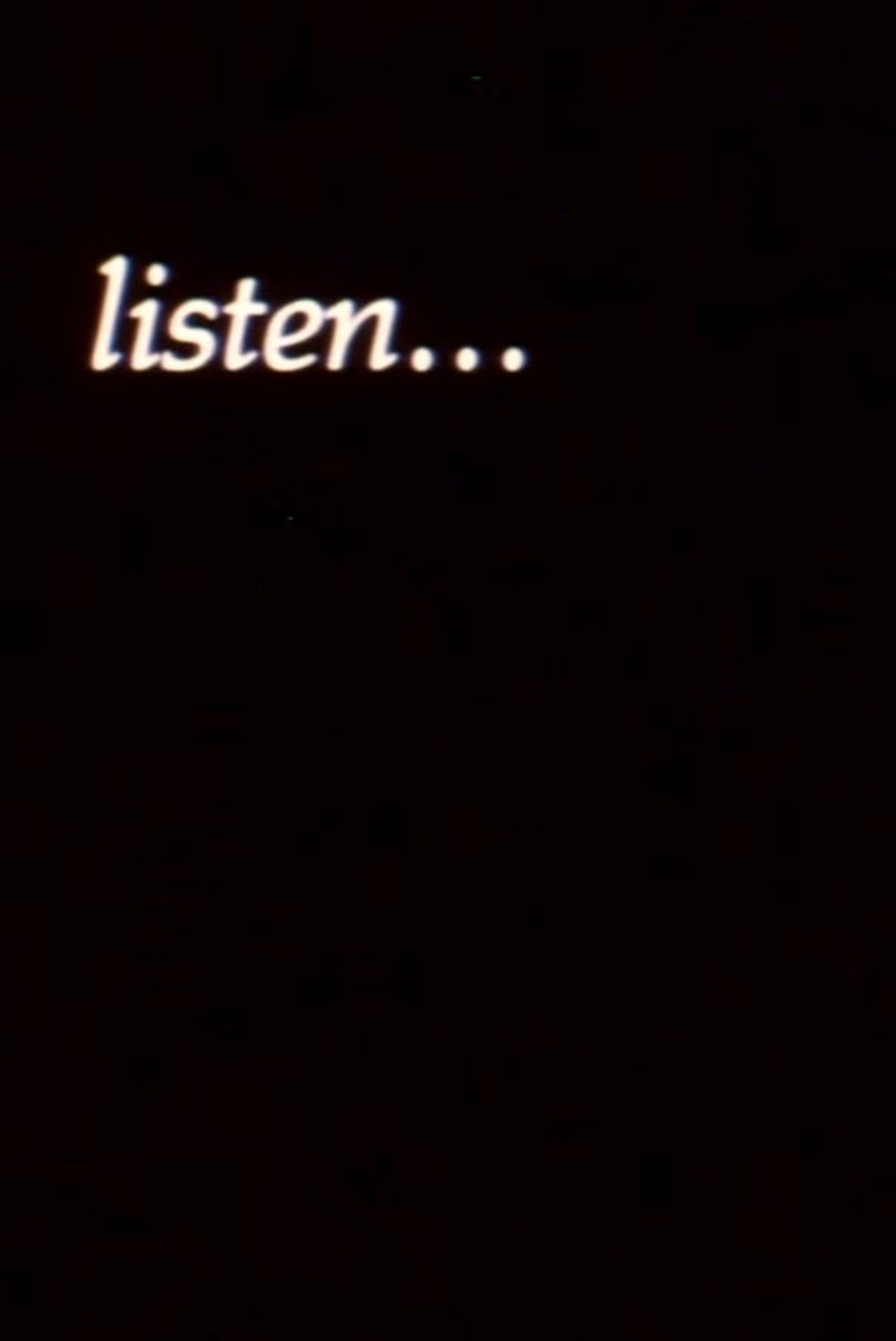 listen...