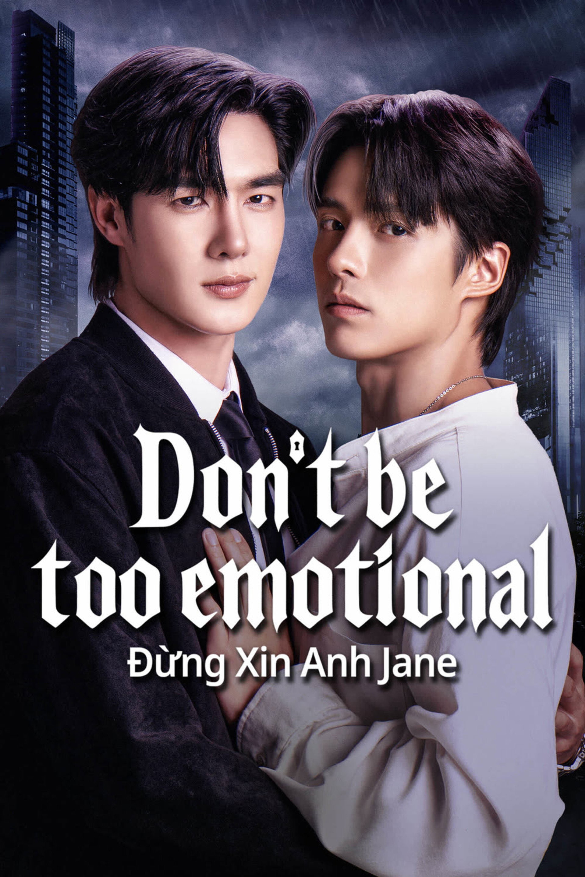 Don’t Be Too Emotional: Đừng Xin Anh Jane