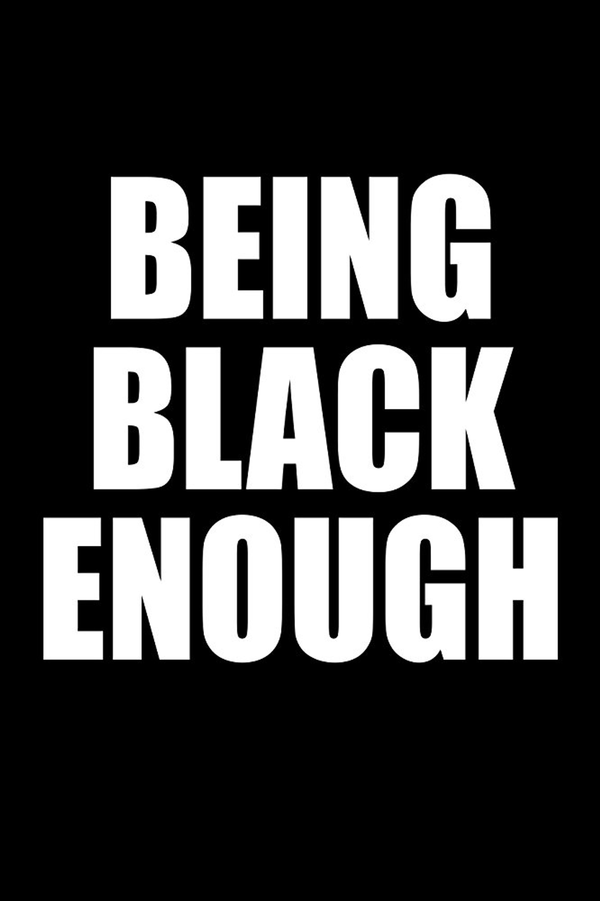 Being Black Enough
