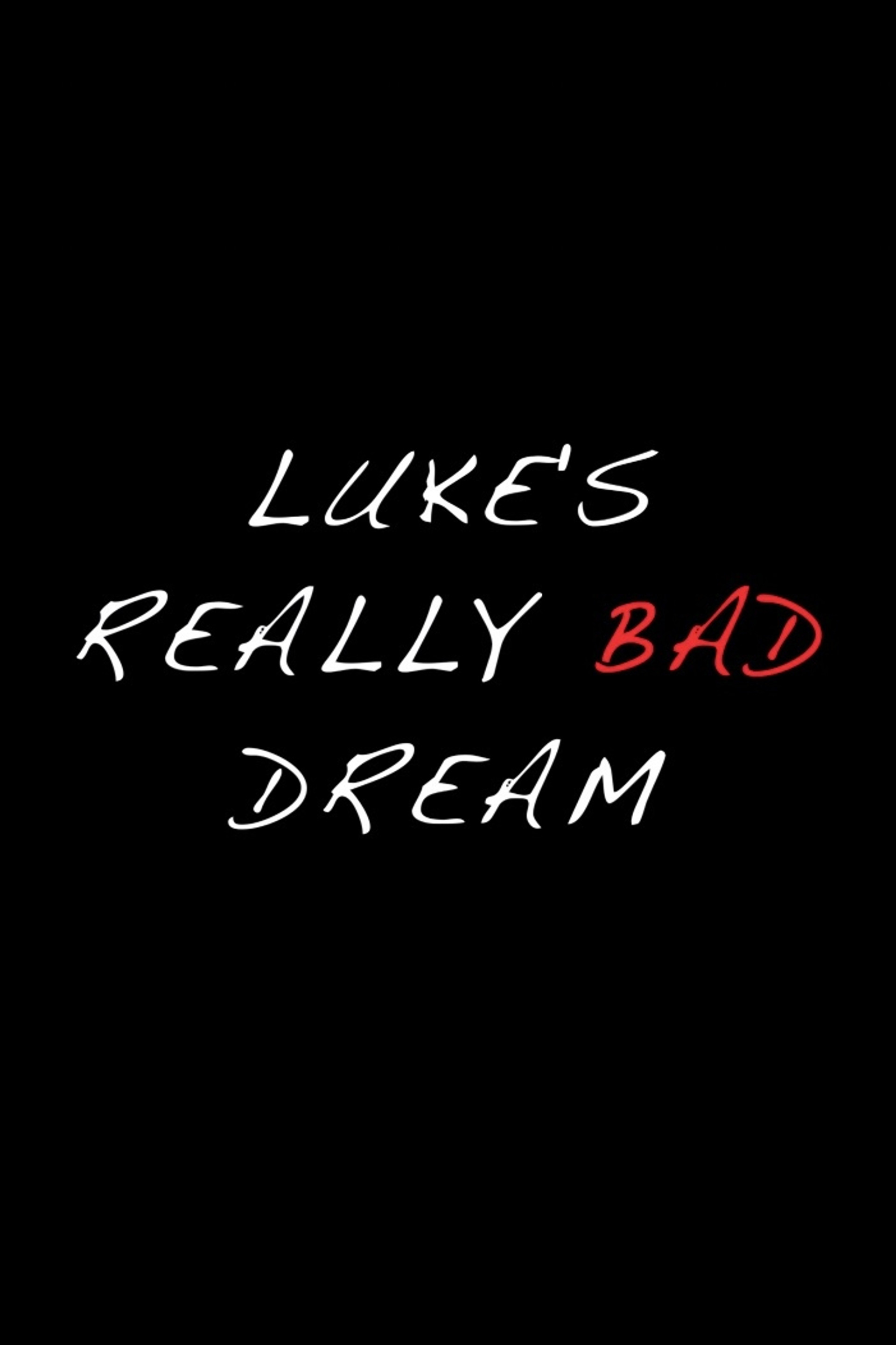 Luke's Really Bad Dream