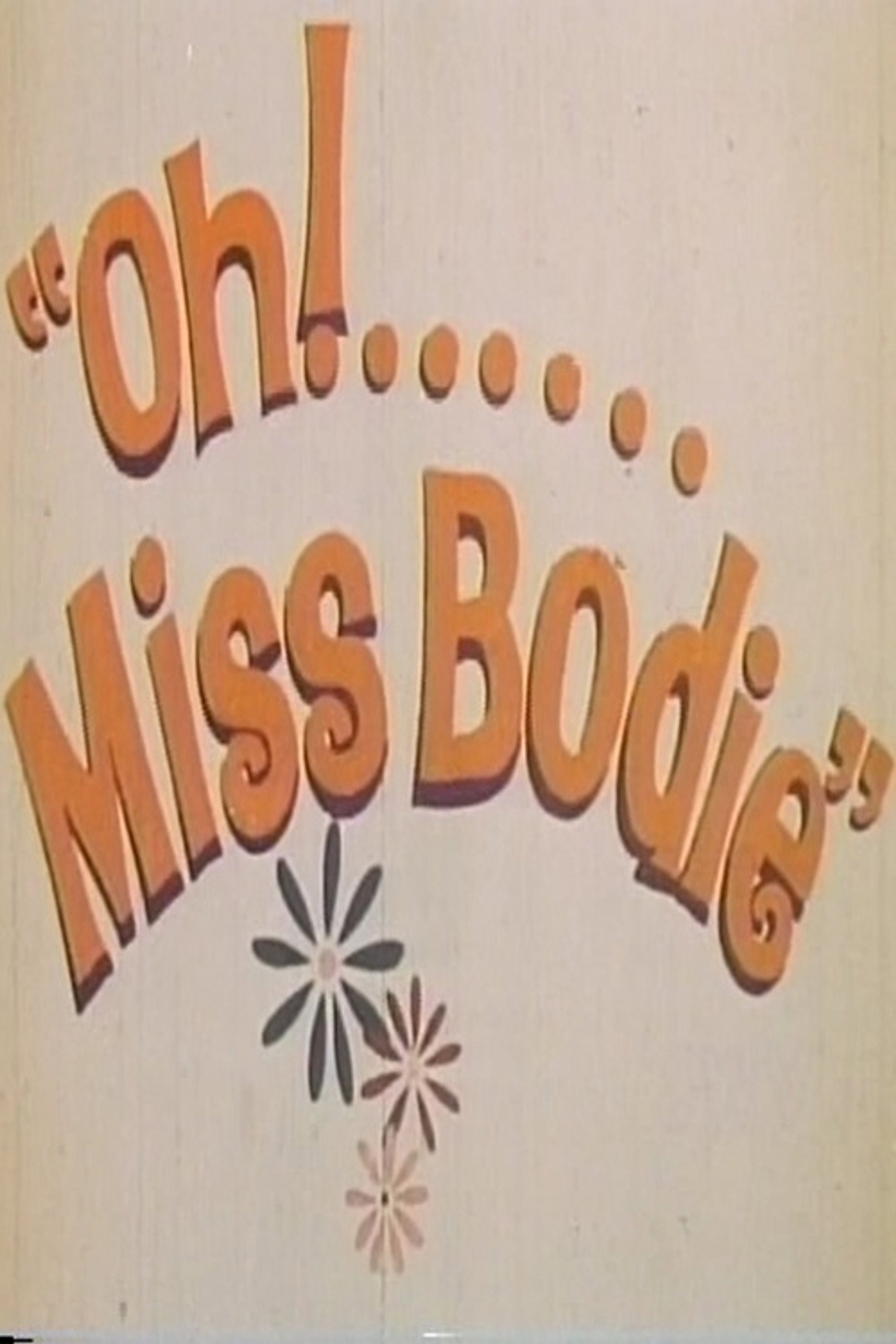 'Oh! ... Miss Bodie'