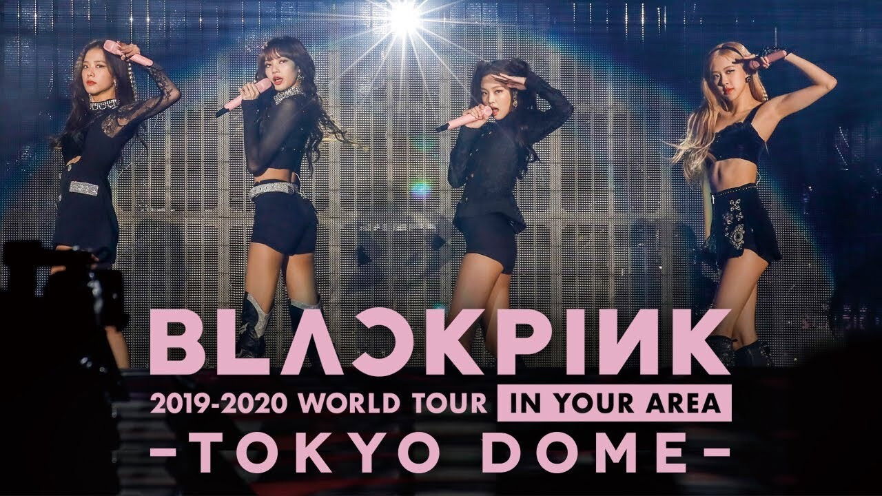 BLACKPINK: 2019-2020 World Tour In Your Area -Tokyo Dome-