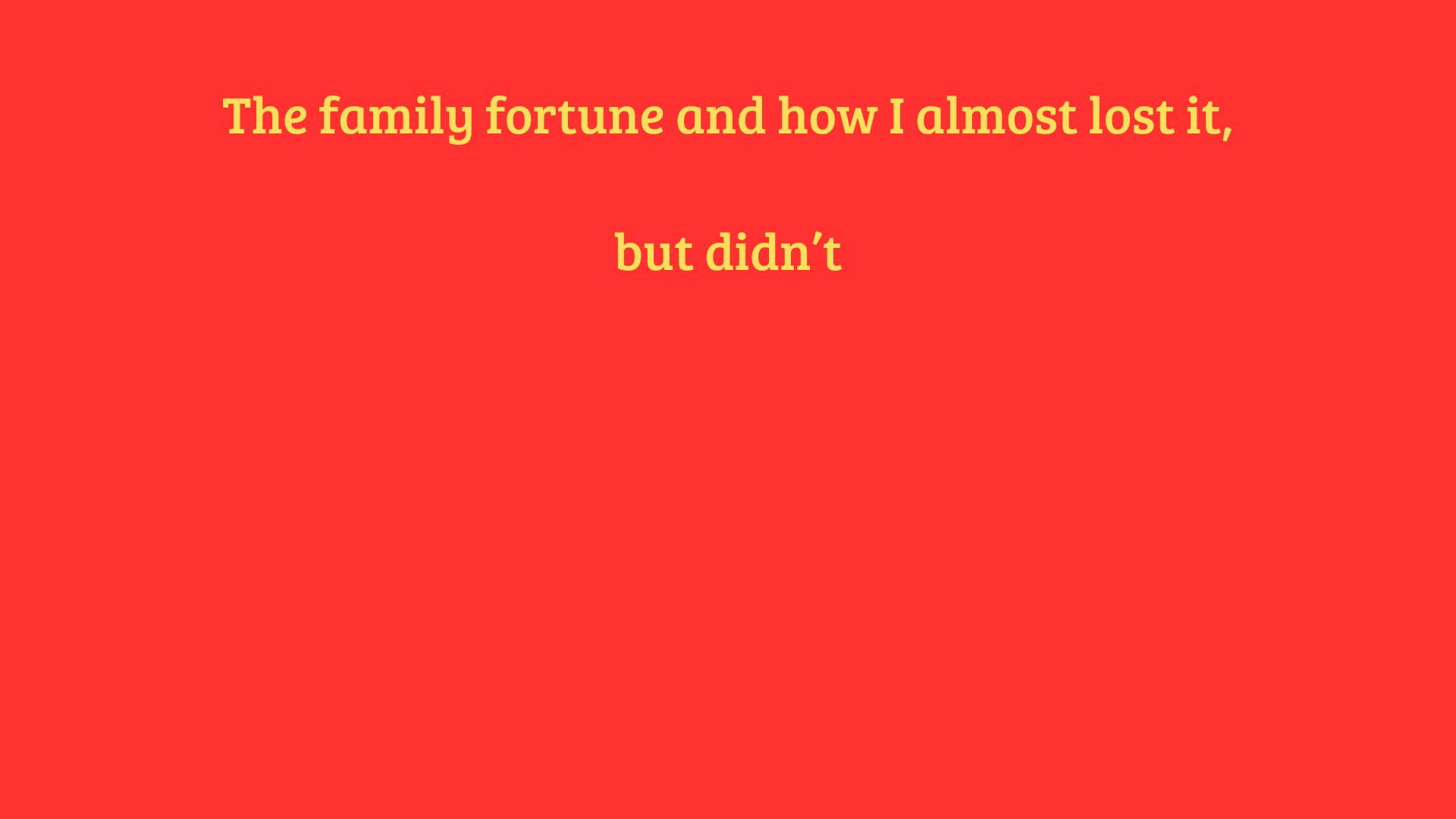 Dodecahedron of Luck: The family fortune and how I almost lost it, but didn't