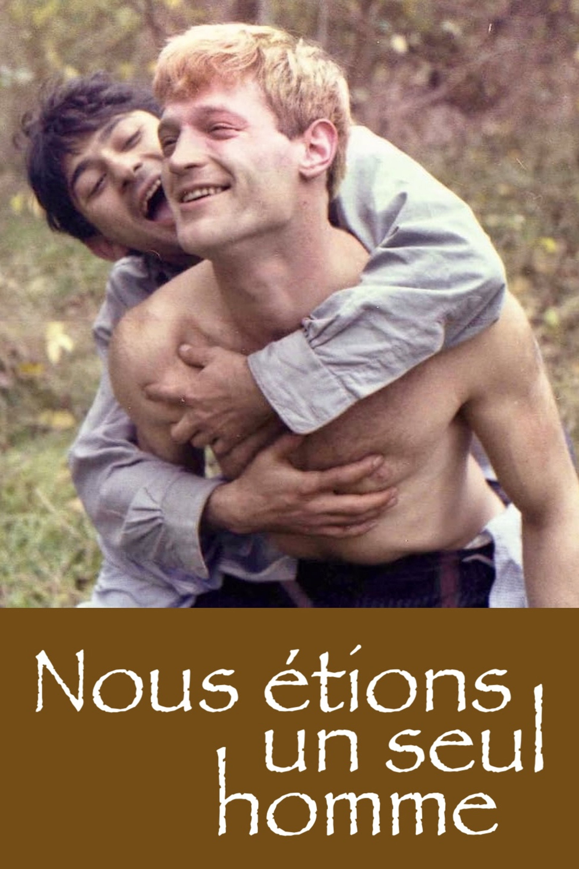 Nous étions un seul homme