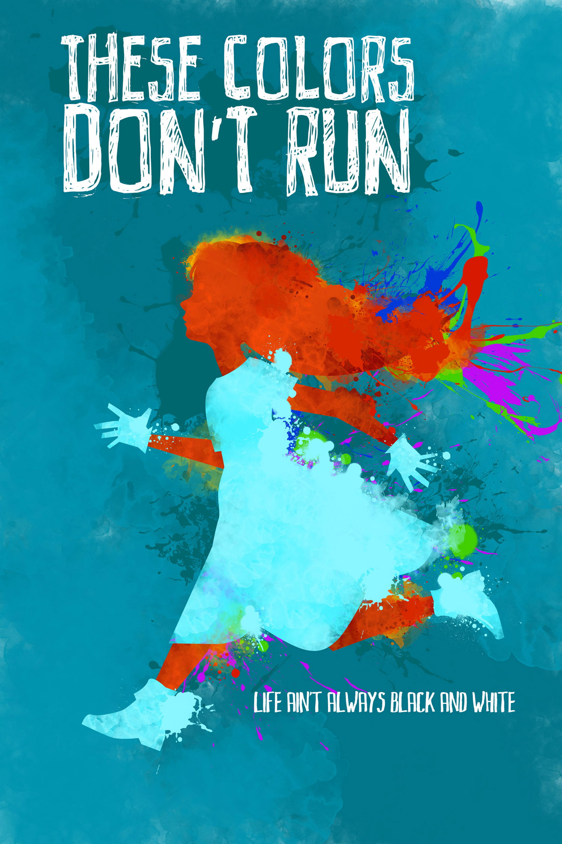 THESE COLORS DON'T RUN