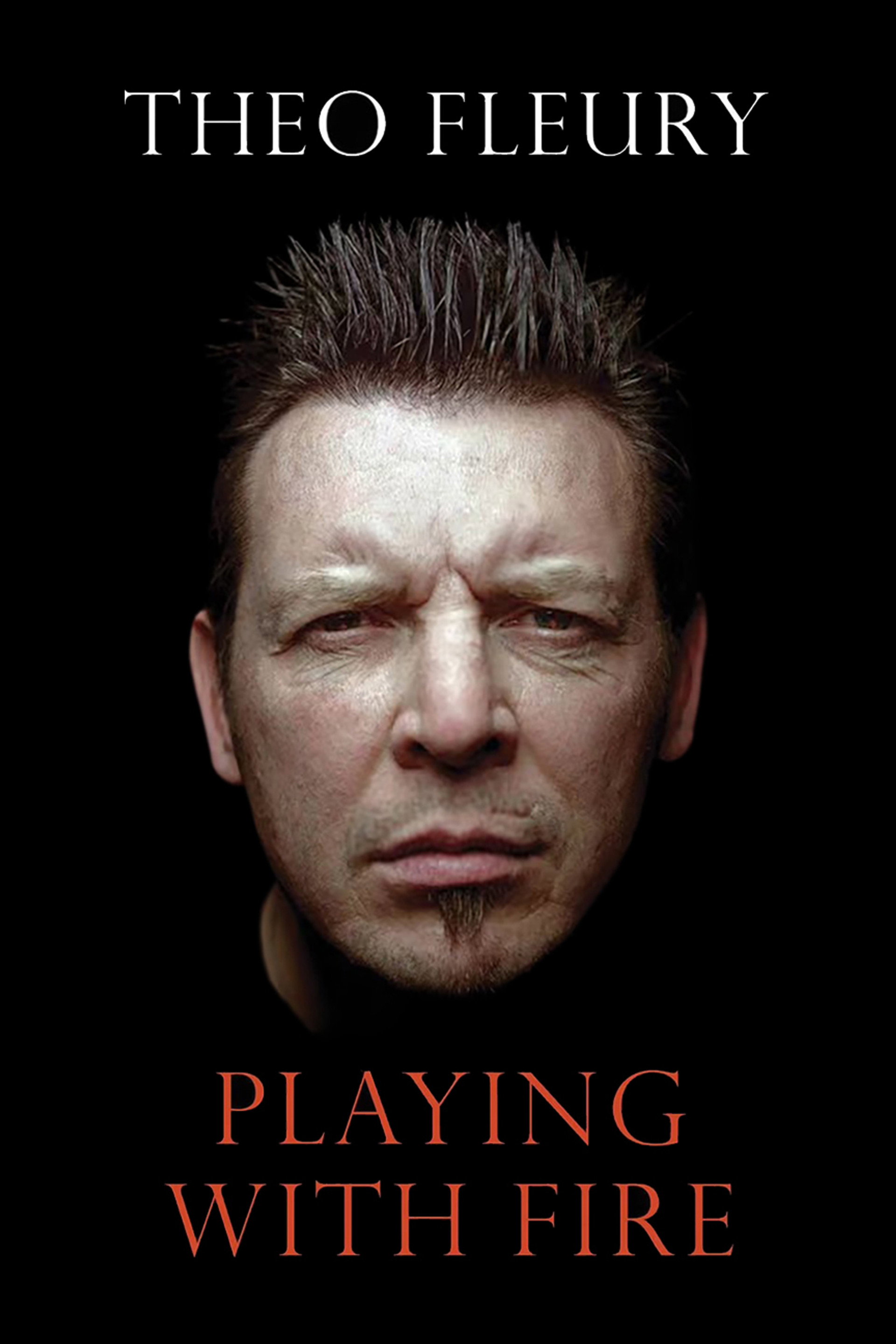 Theo Fleury: Playing With Fire