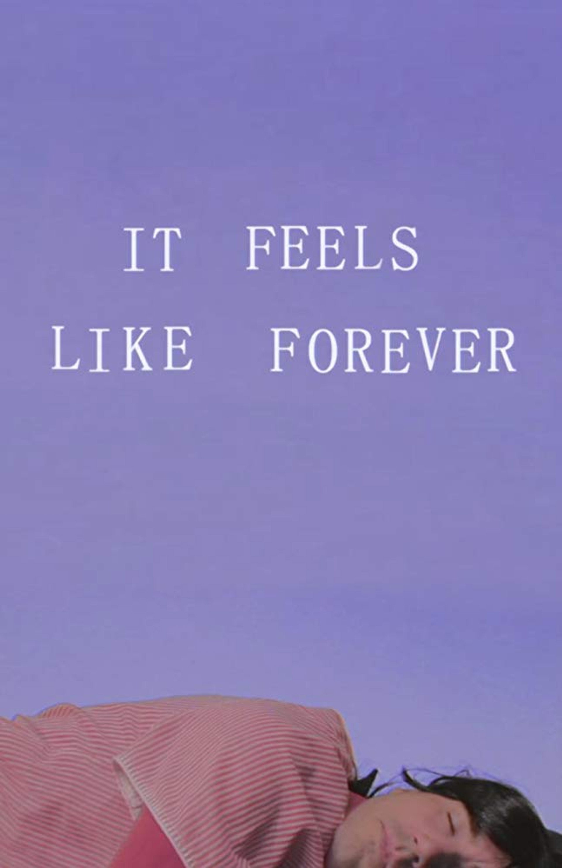 It Feels Like Forever