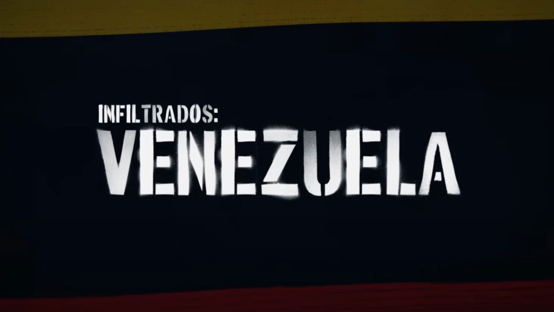 Infiltrados: Venezuela