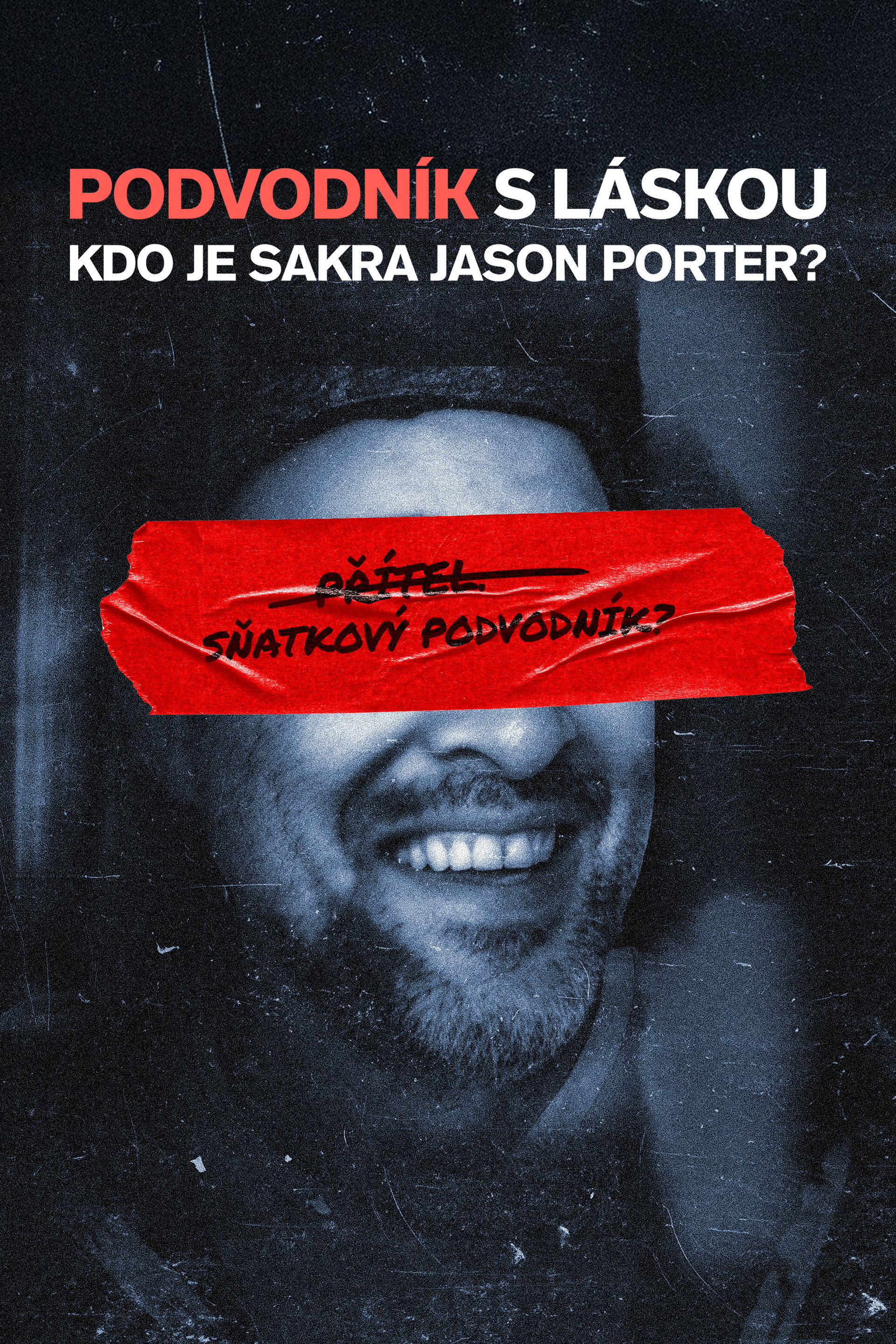 Podvodník s láskou: Kdo je sakra Jason Porter?