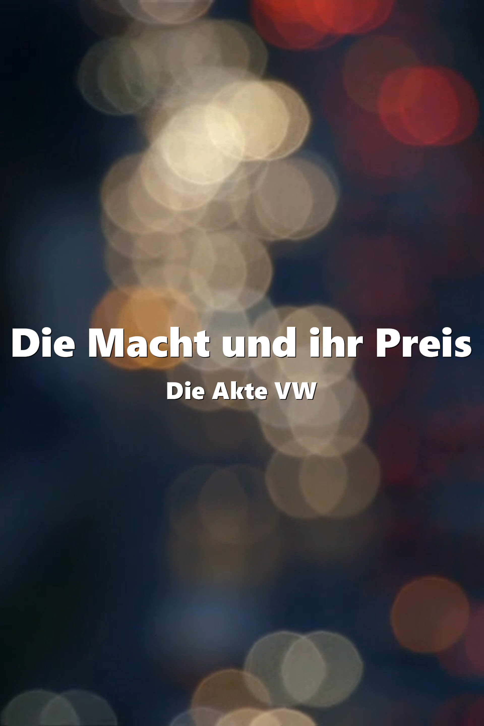 Die Macht und ihr Preis – Die Akte VW