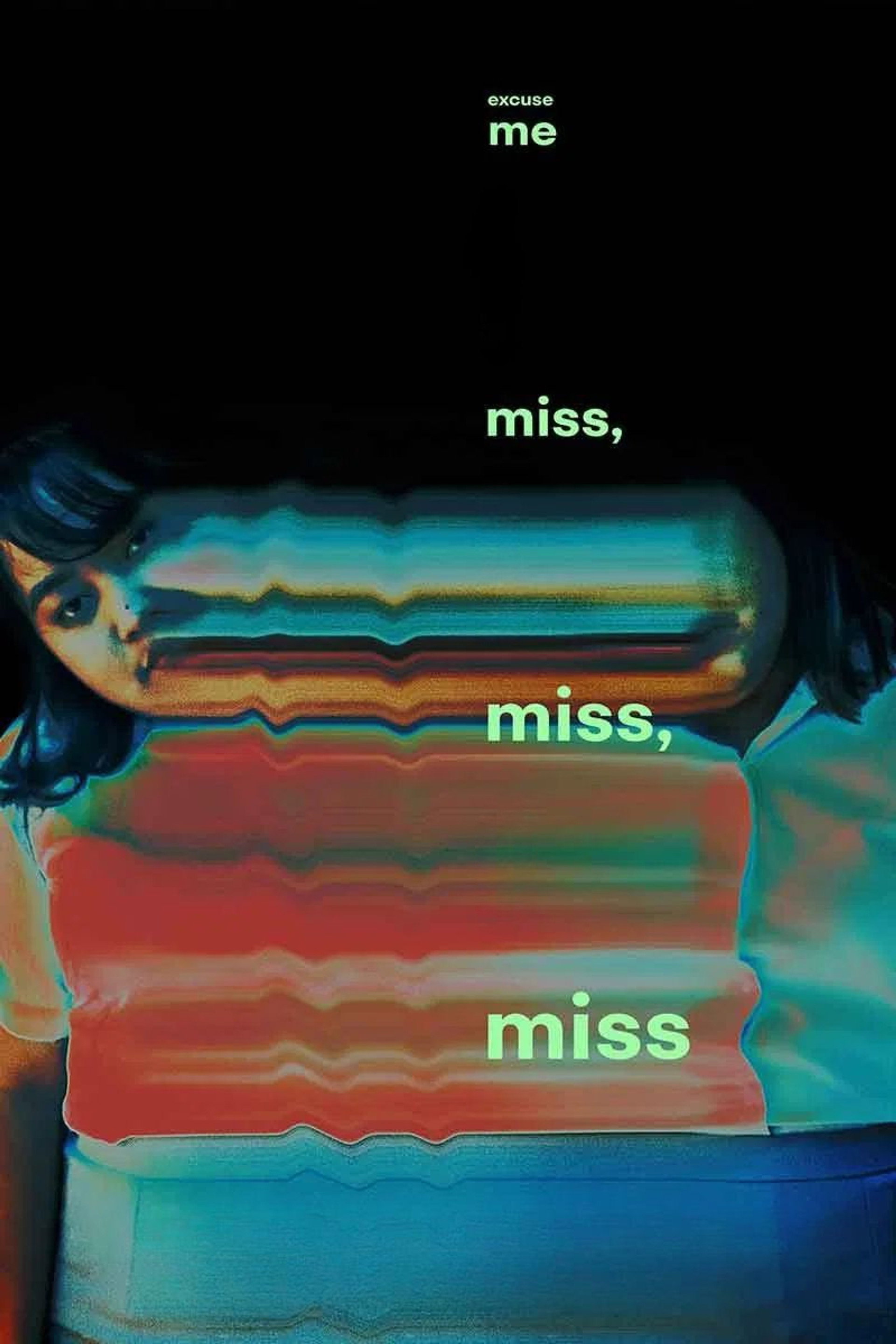 Excuse Me, Miss, Miss, Miss