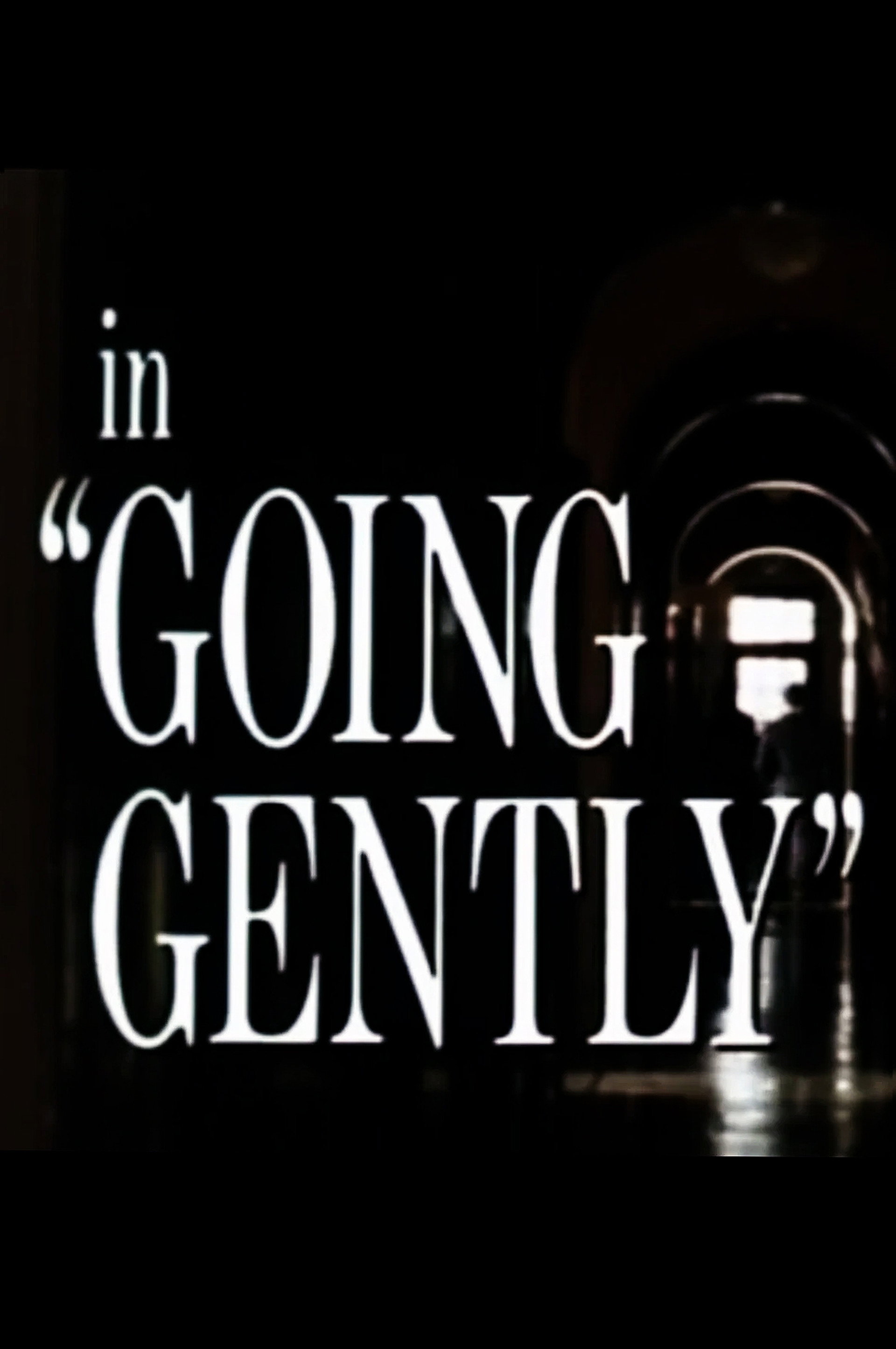 Going Gently