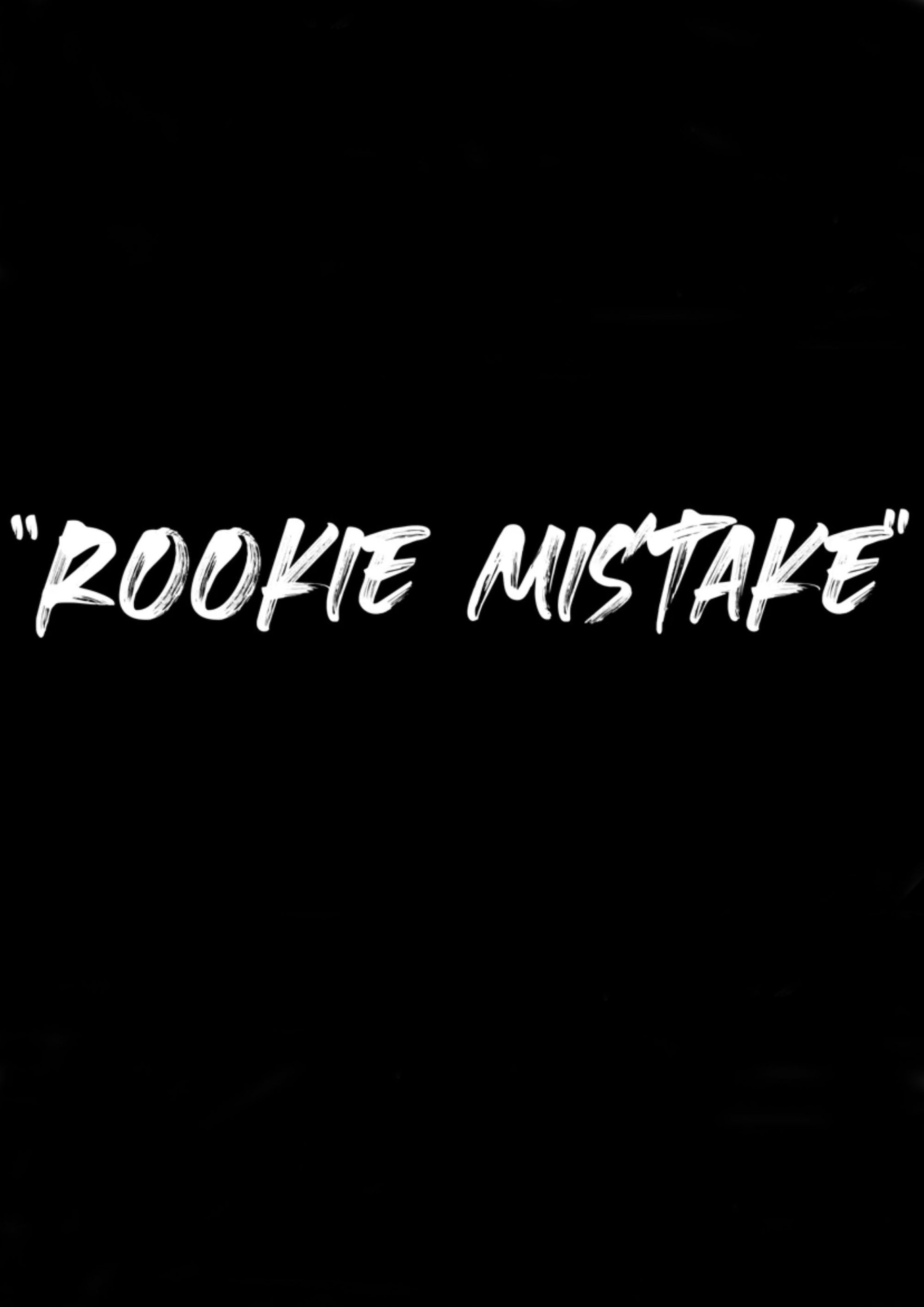 Rookie Mistake