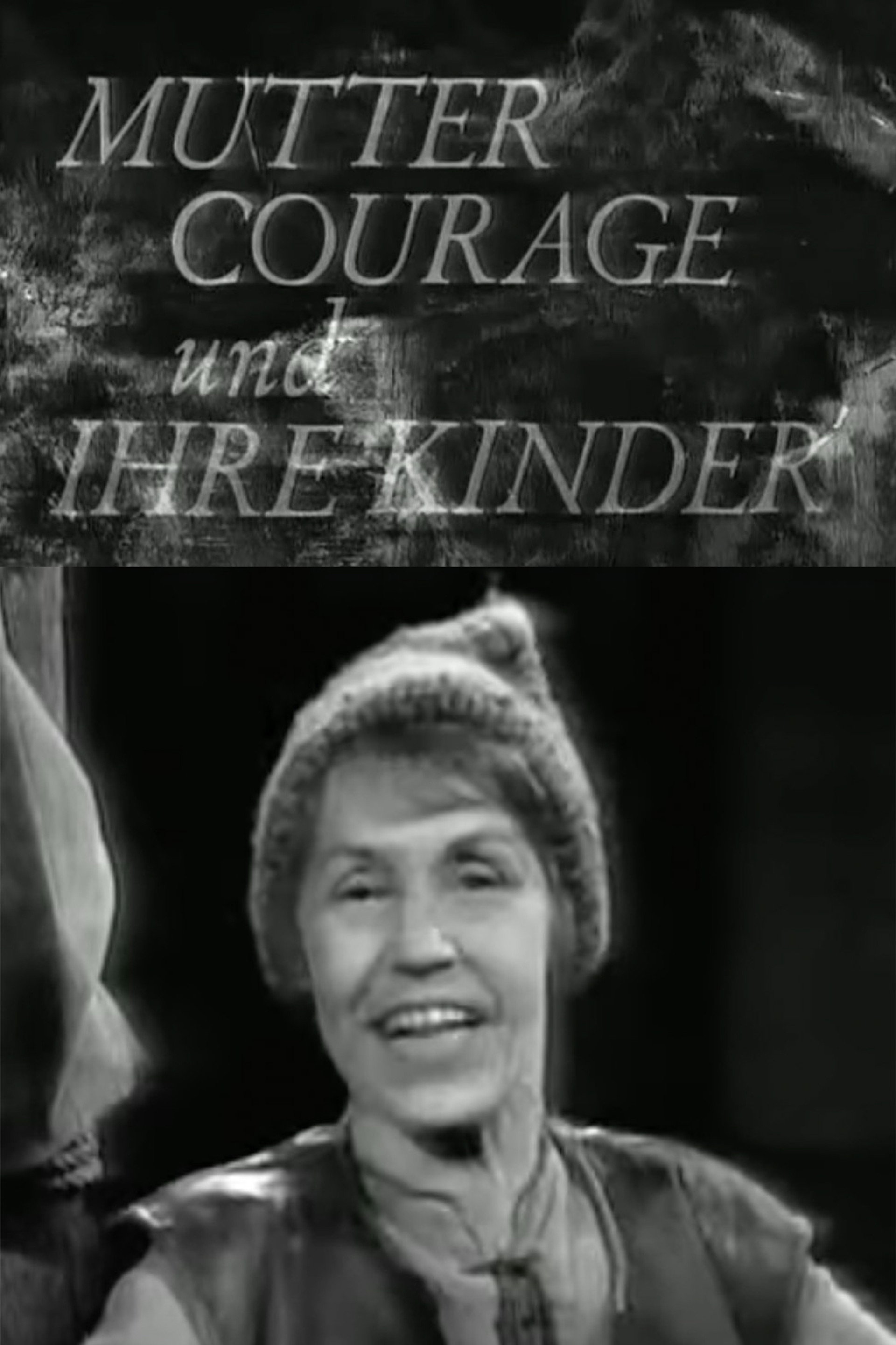 Mutter Courage und ihre Kinder - Eine Chronik aus dem Dreißigjährigen Krieg
