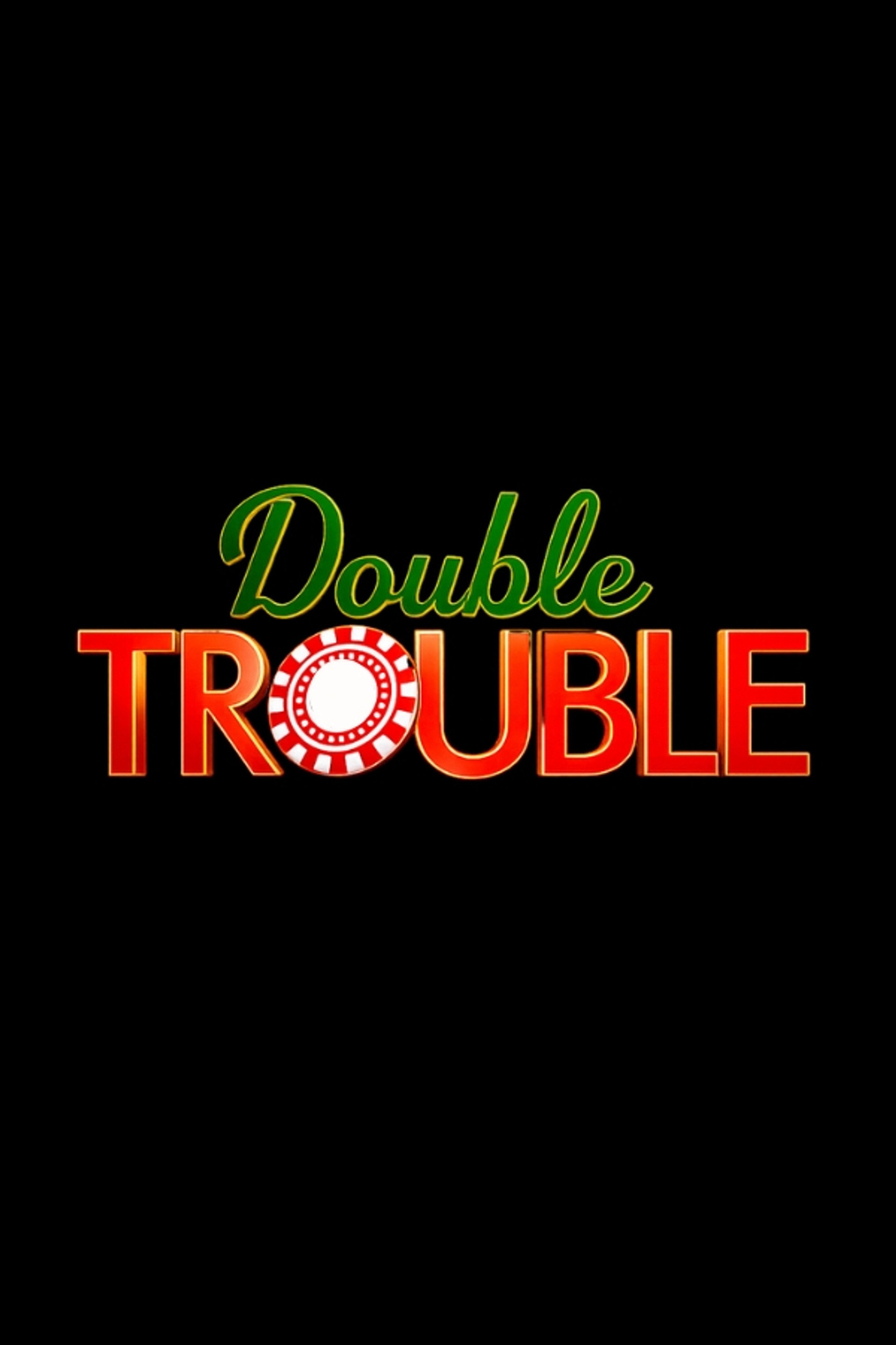Double Trouble