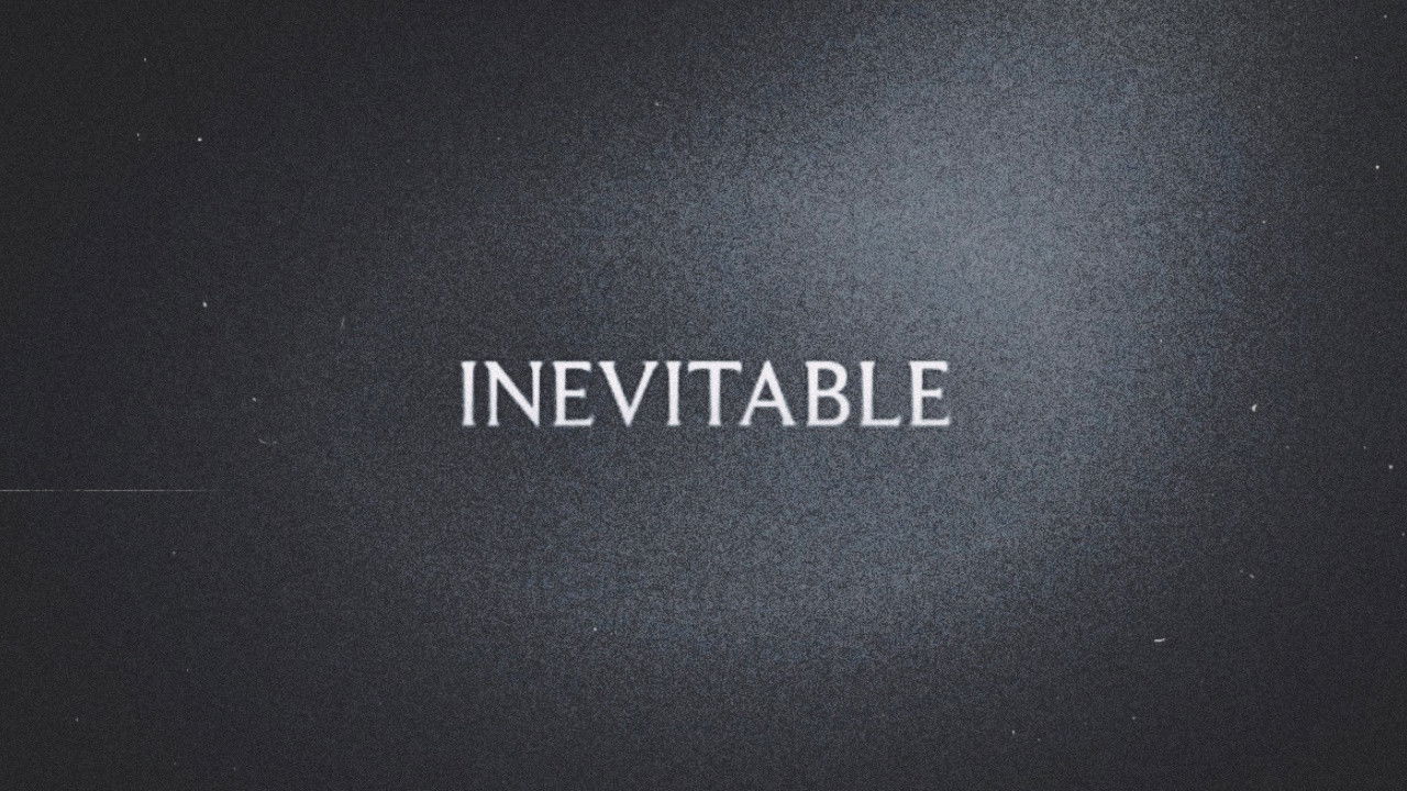 Inevitable