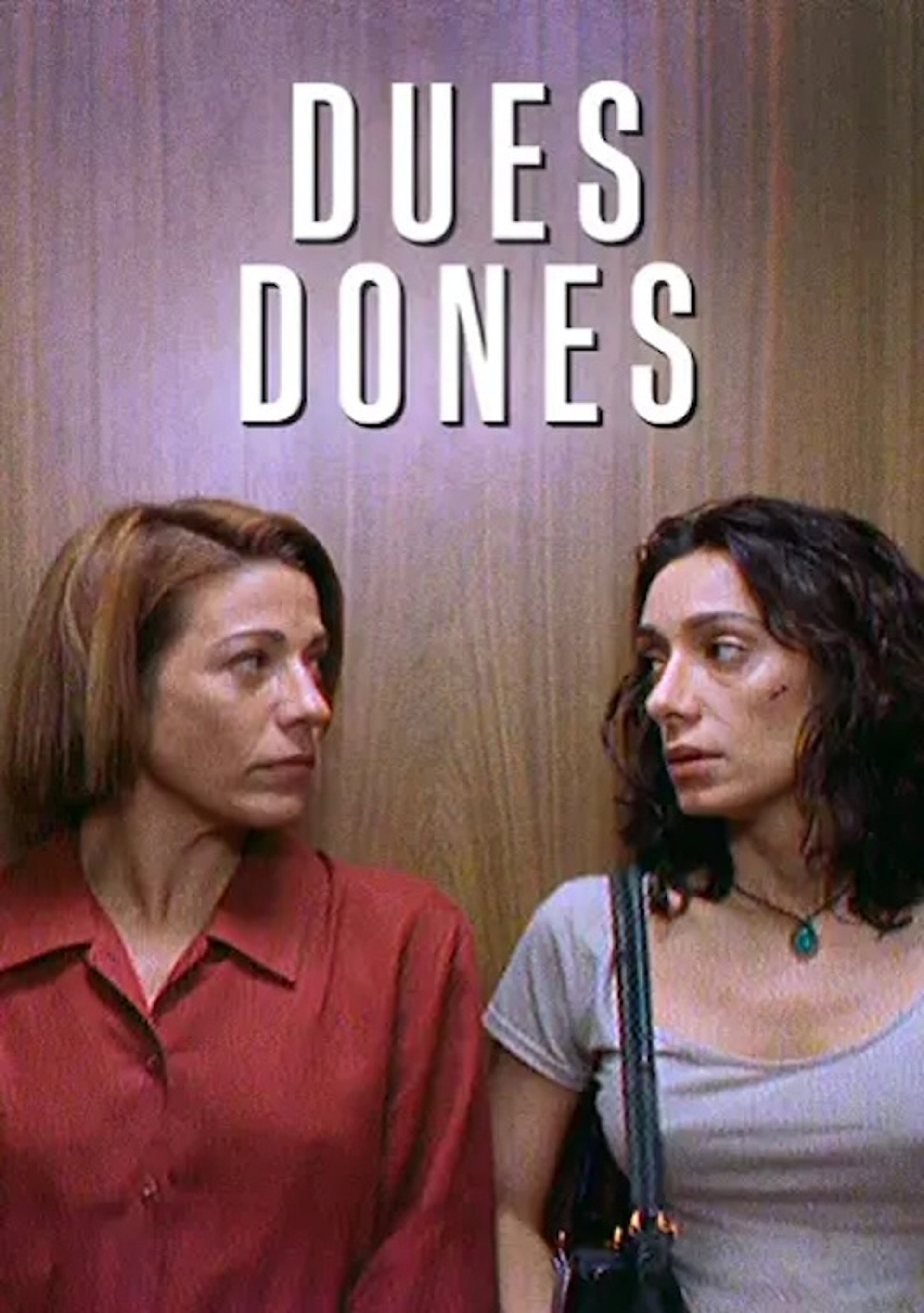 Dues dones