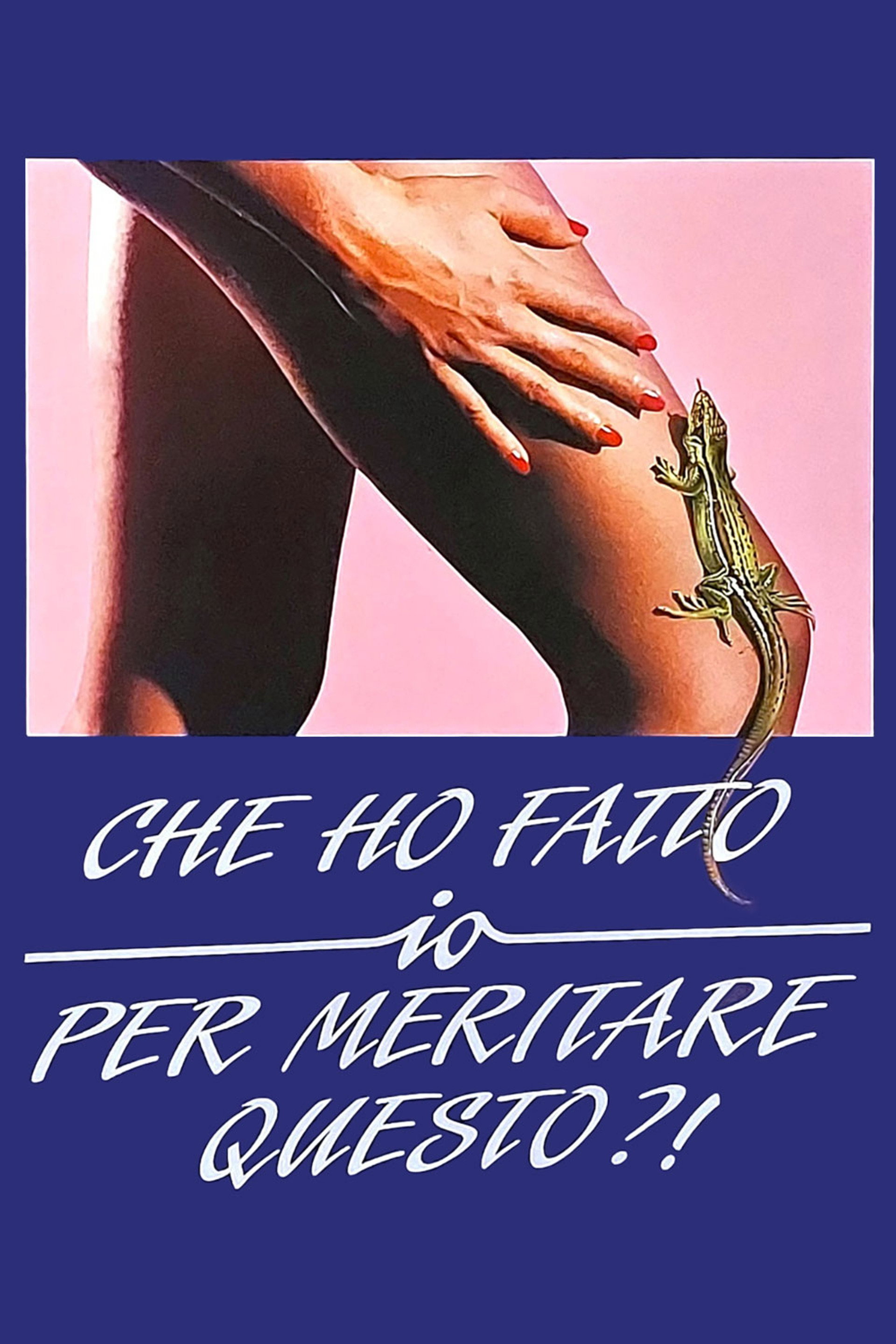 Che ho fatto io per meritare questo?