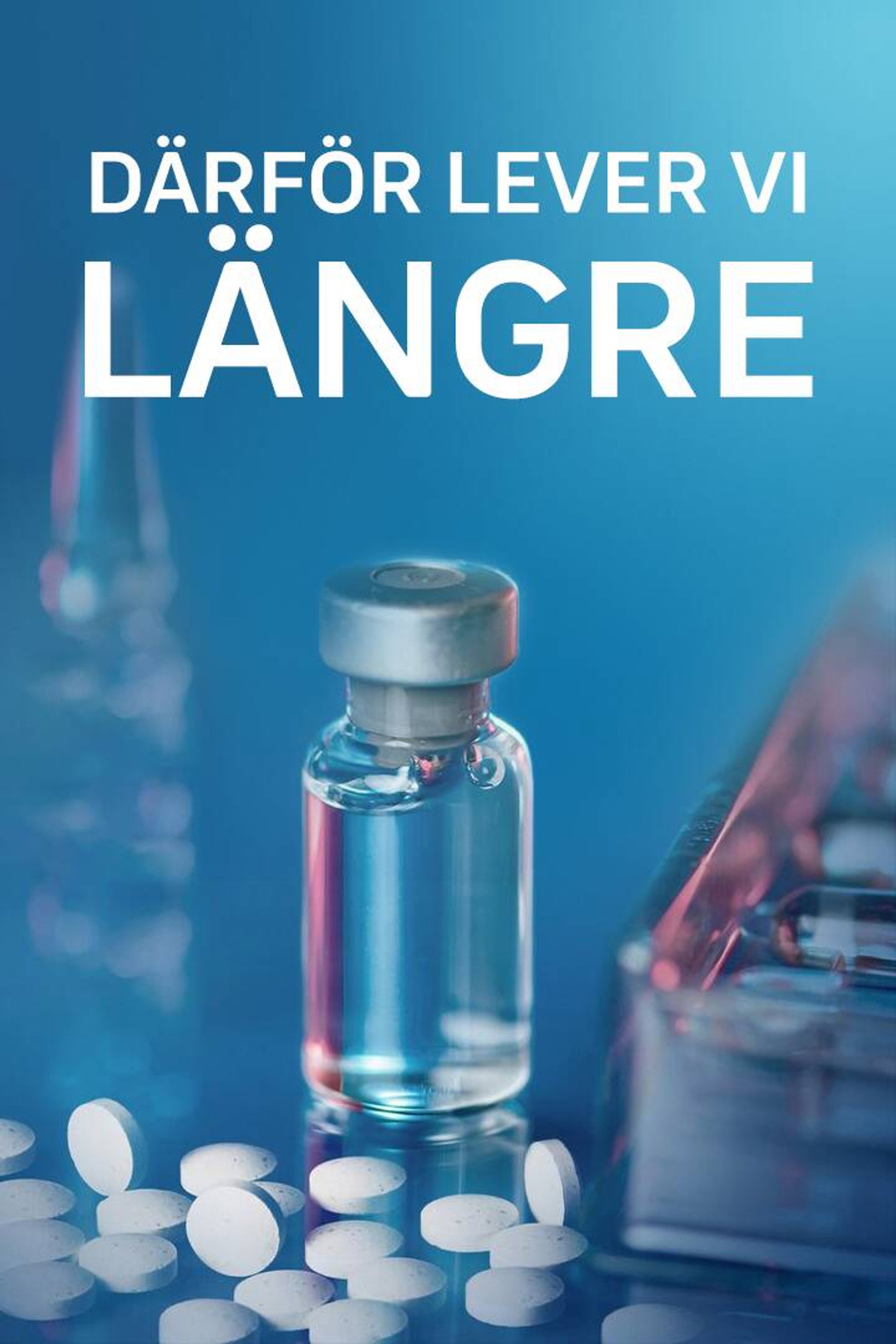 Därför lever vi längre