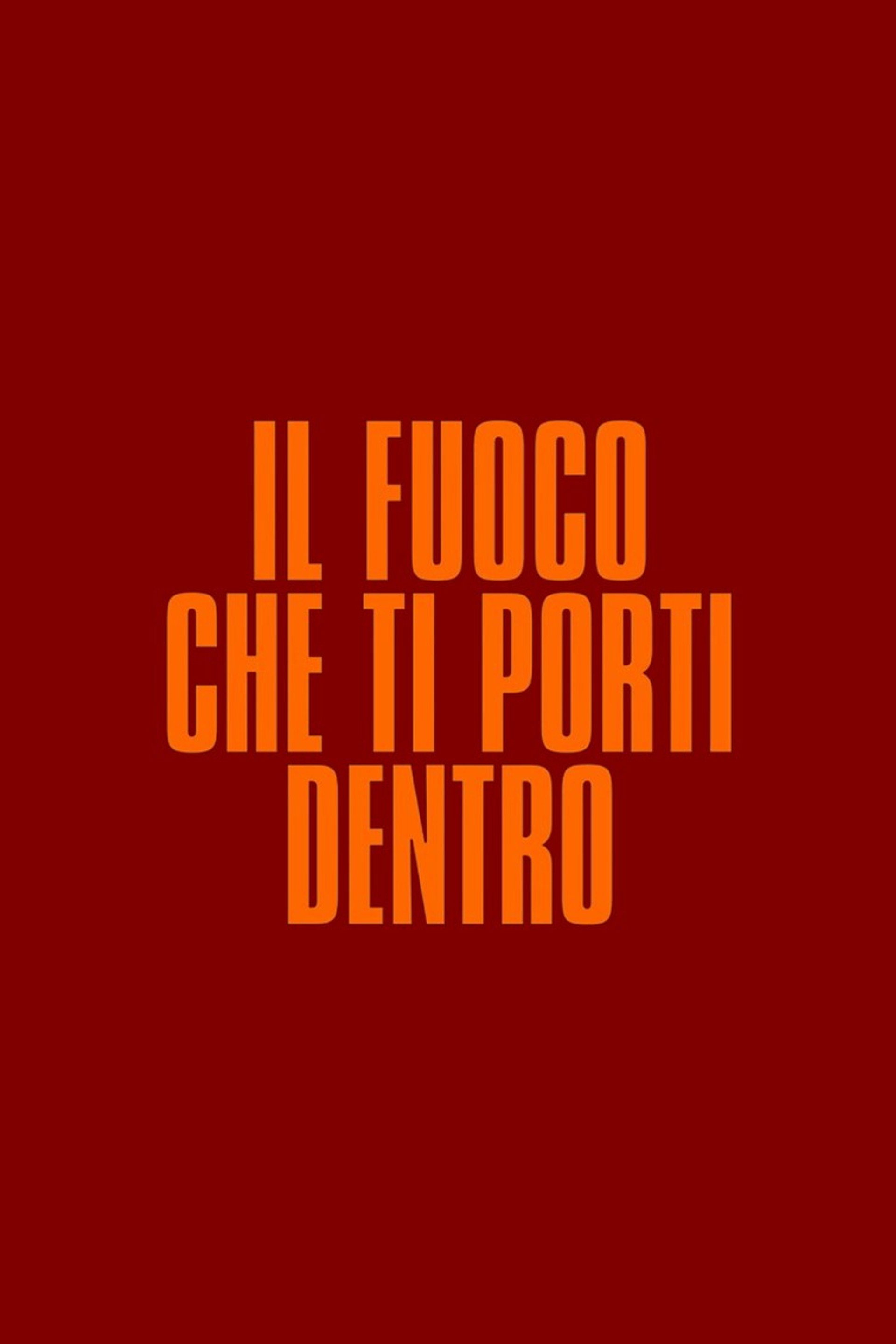 Il fuoco che ti porti dentro