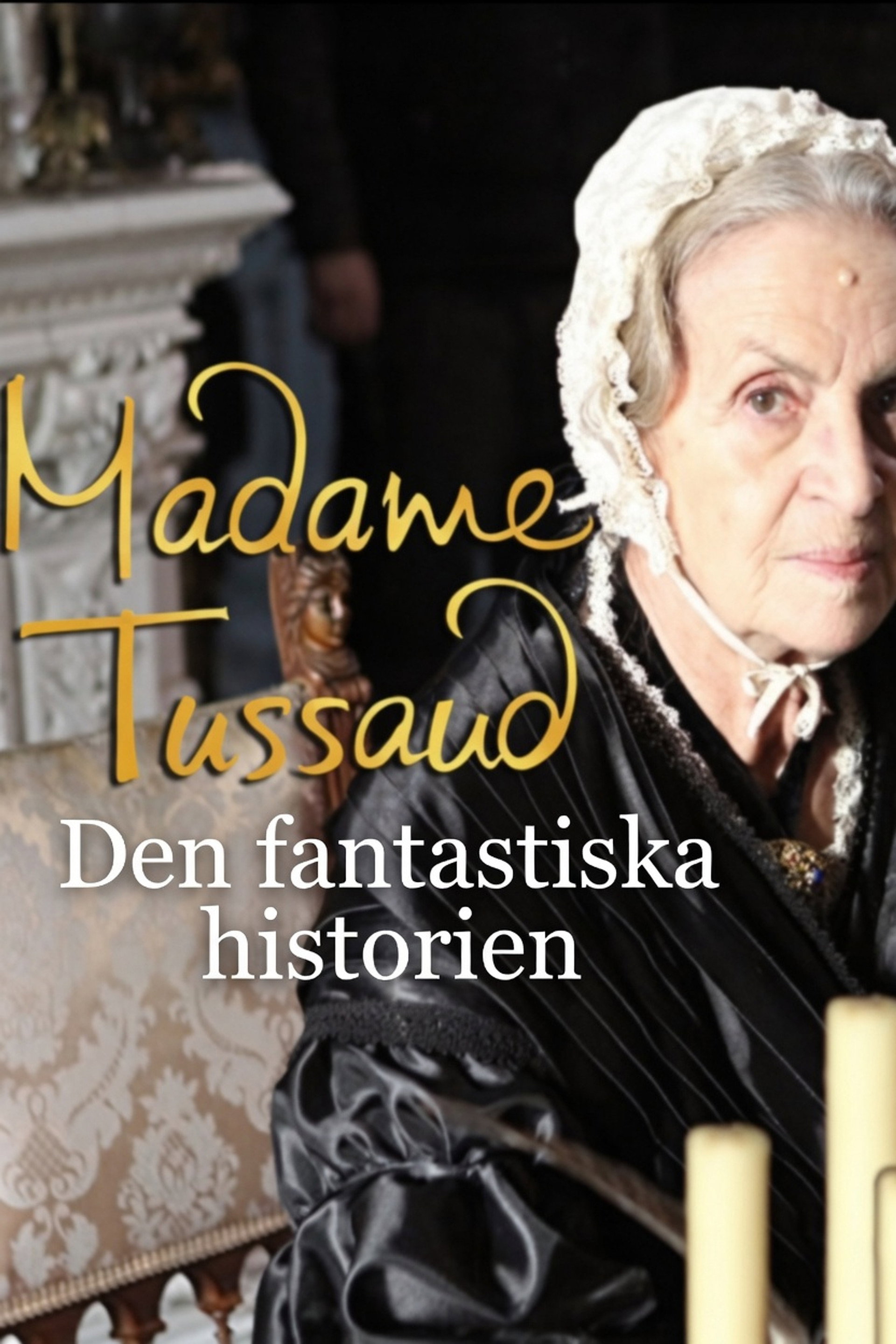 Den fantastiska historien om Madame Tussaud och hennes vaxteatrar