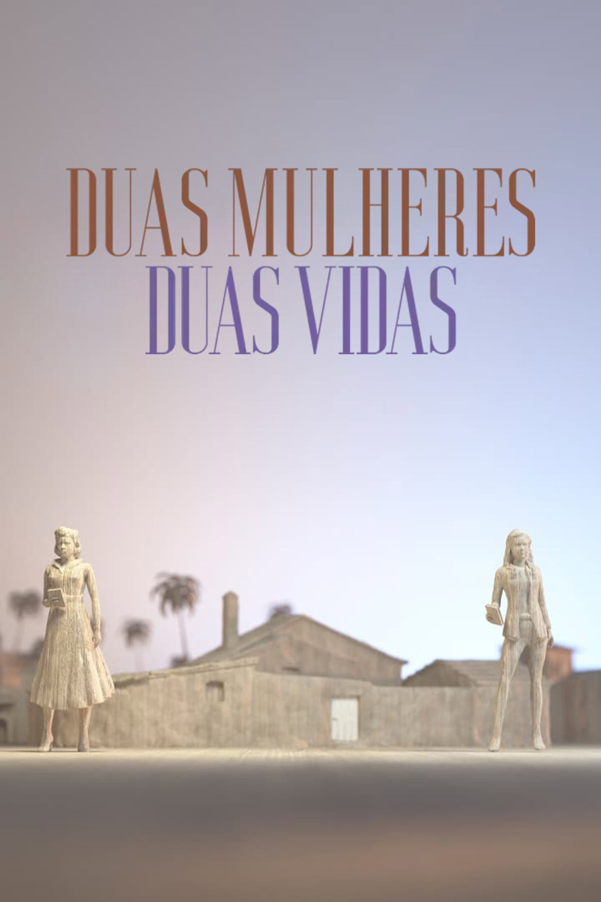 Duas Mulheres Duas Vidas