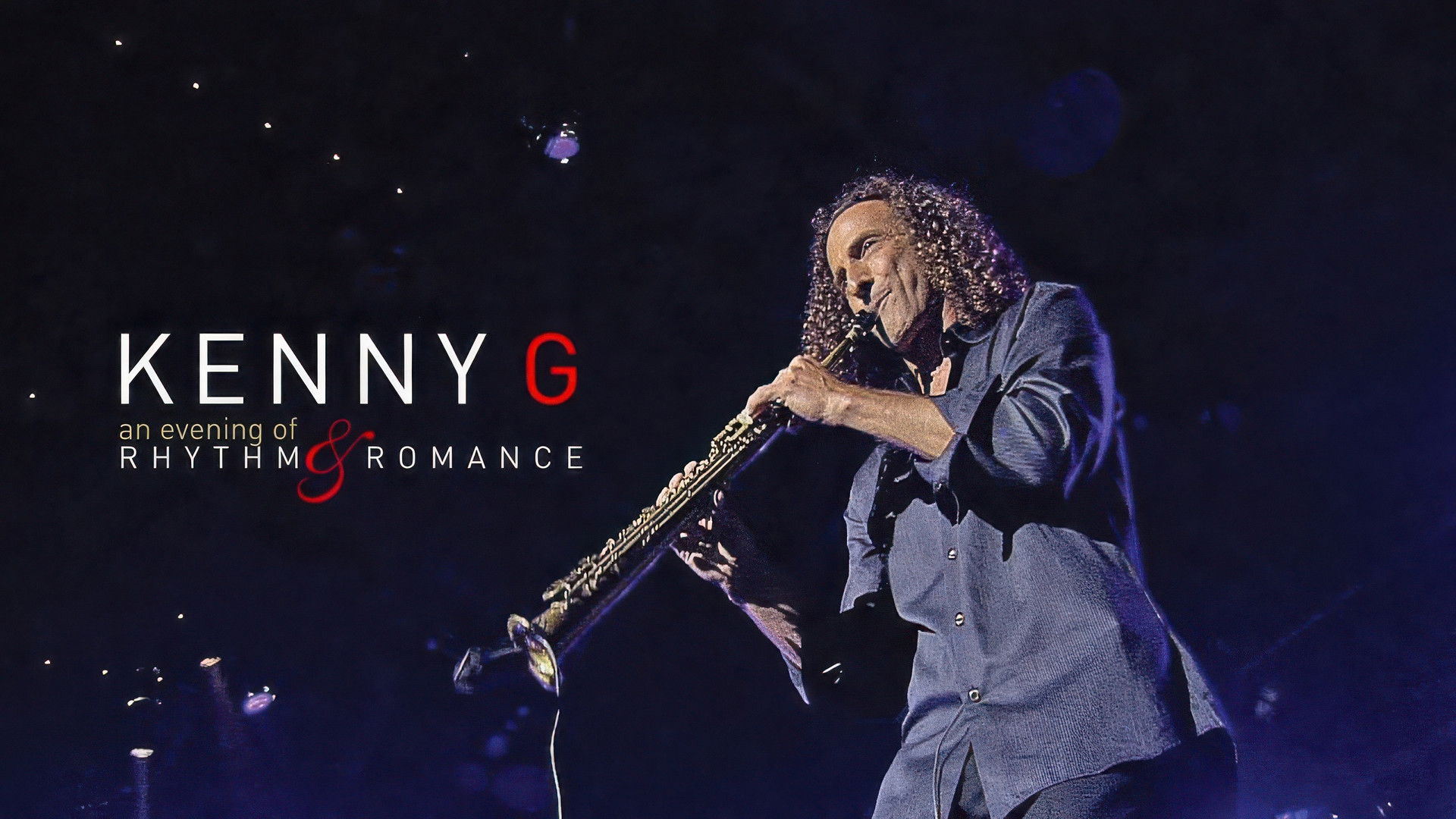 Kenny G: An Evening Of Rhythm & Romance