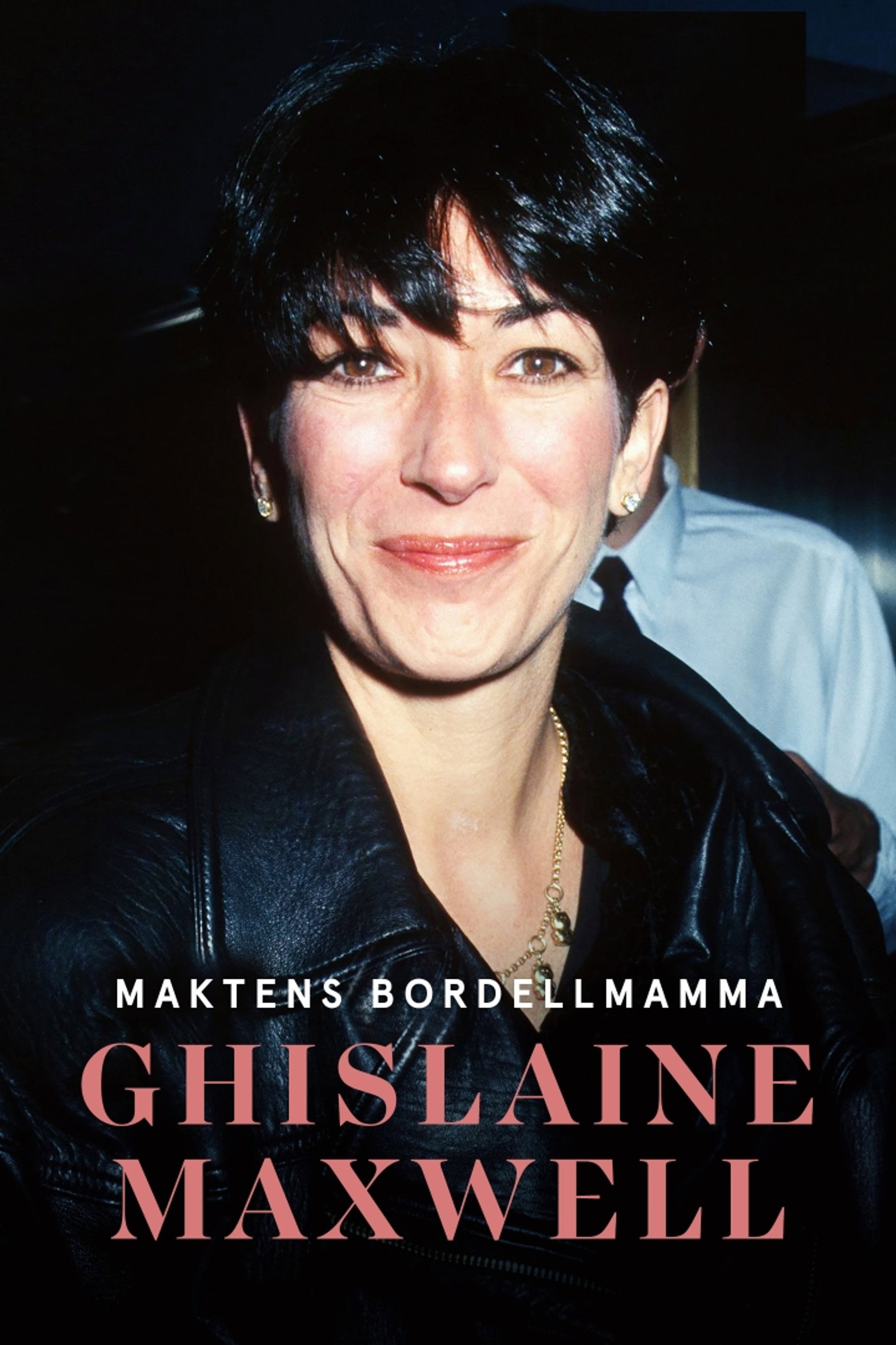 Ghislaine Maxwell: Maktens bordellmamma