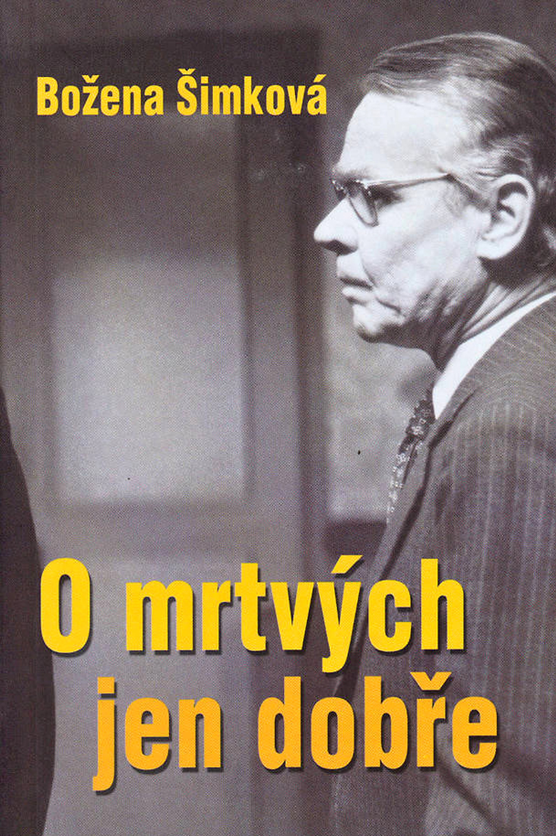 O mrtvých jen dobře