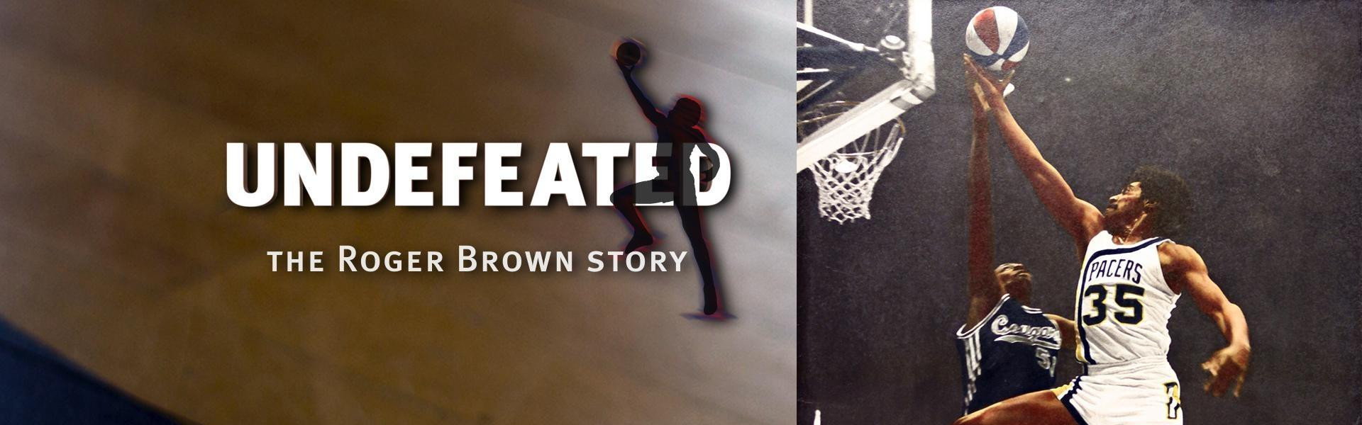 Undefeated: The Roger Brown Story