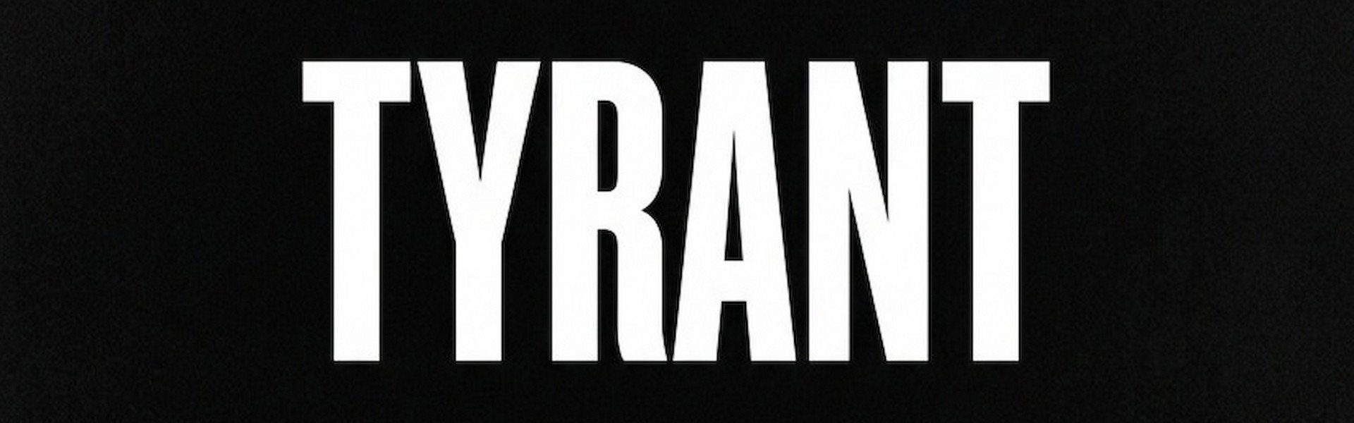 Tyrant