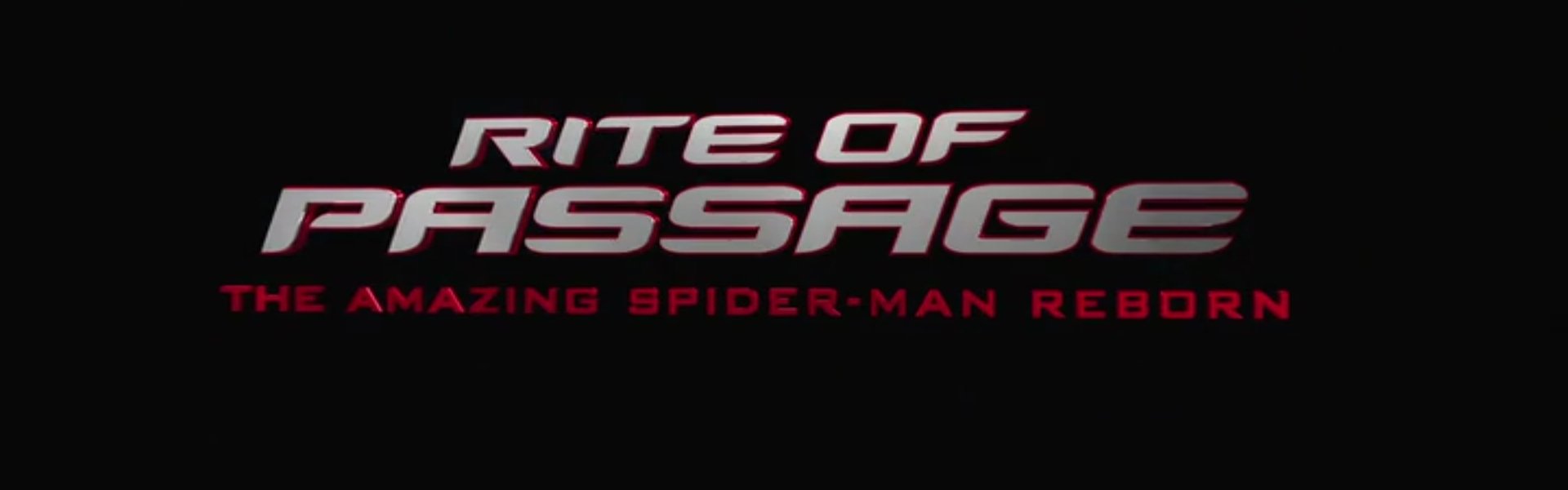 Rite of Passage: The Amazing Spider-Man Reborn